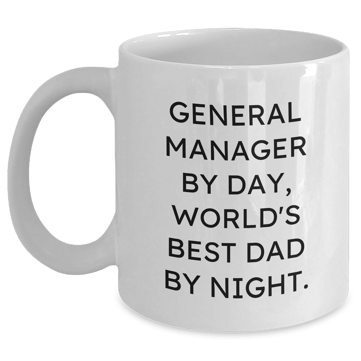 Funny General Manager Gifts, 'General Manager By Day, World's Best Dad By Night.' White Coffee Mug for Graduation, Gifts from Friends, Family, or Coworkers - Main