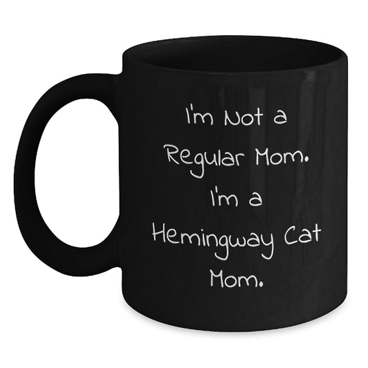 Hemingway Cat Mom Funny Gifts from Men to Family - 'I'm Not A Regular Mom...' Black Coffee Mug, Birthday Unique Gifts for Women, Friends, Coworkers - Main