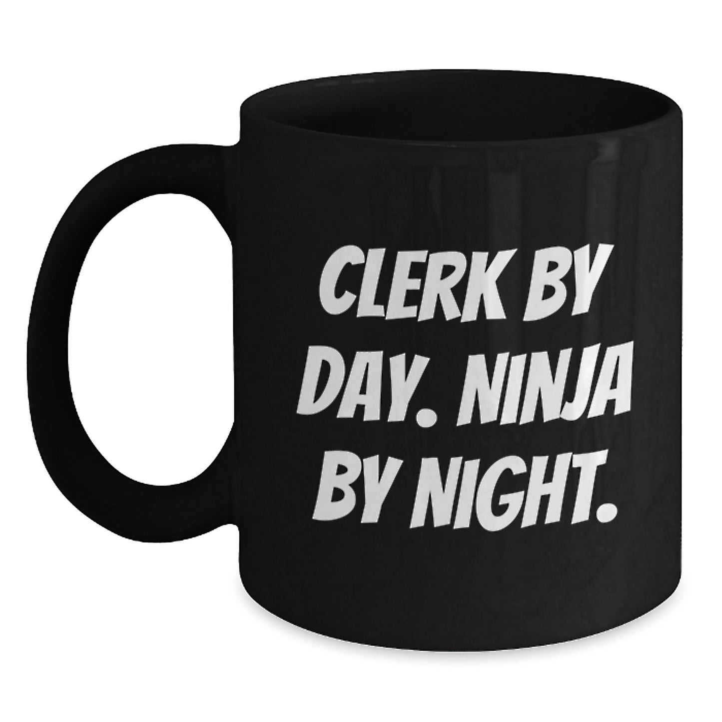 Clerk Gifts - Clerk By Day. Ninja By Night. Funny Black Coffee Mugs, Gifts from Friends for Clerk, Birthday Unique Gifts - Main