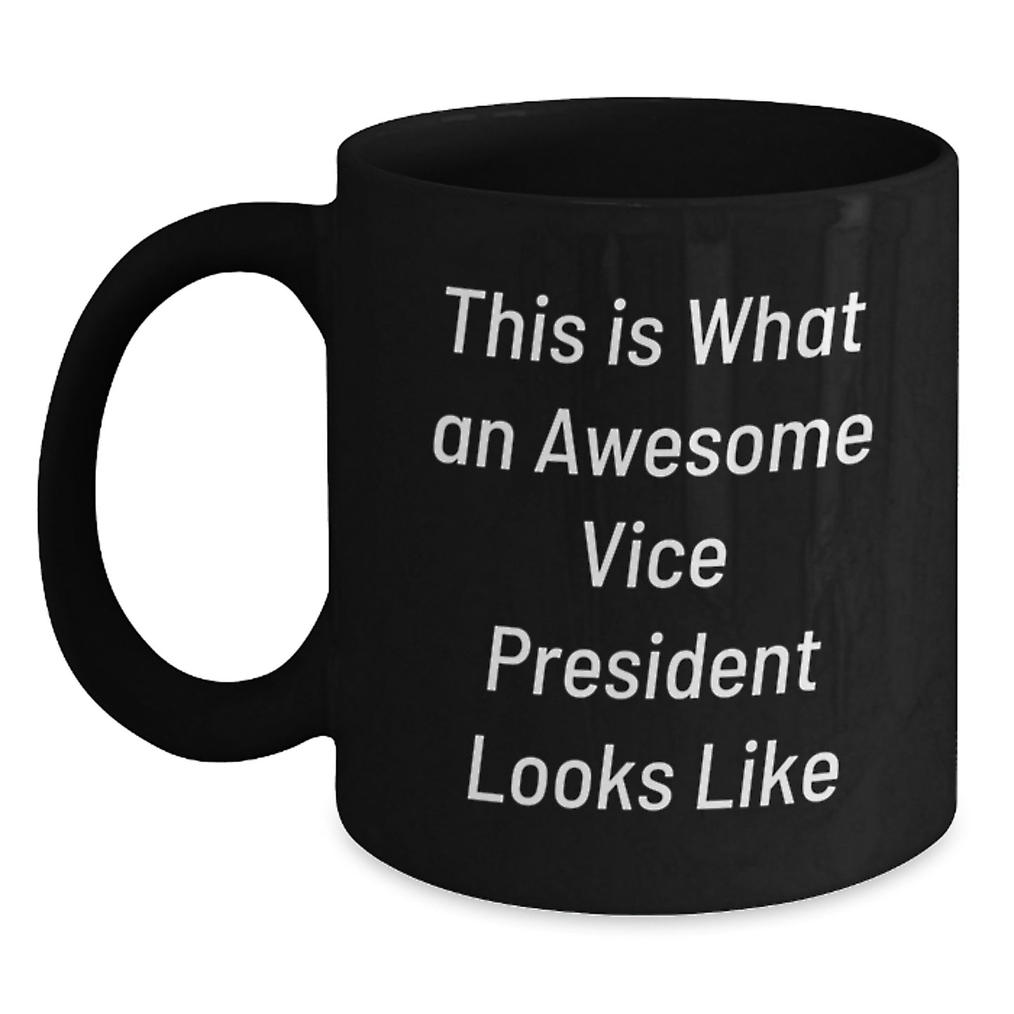 Funny Vice President Gifts for Men or Women, 'This Is What An Awesome Vice President Looks Like', Black 11oz or 15oz Coffee Mug from Friends or Family - Main