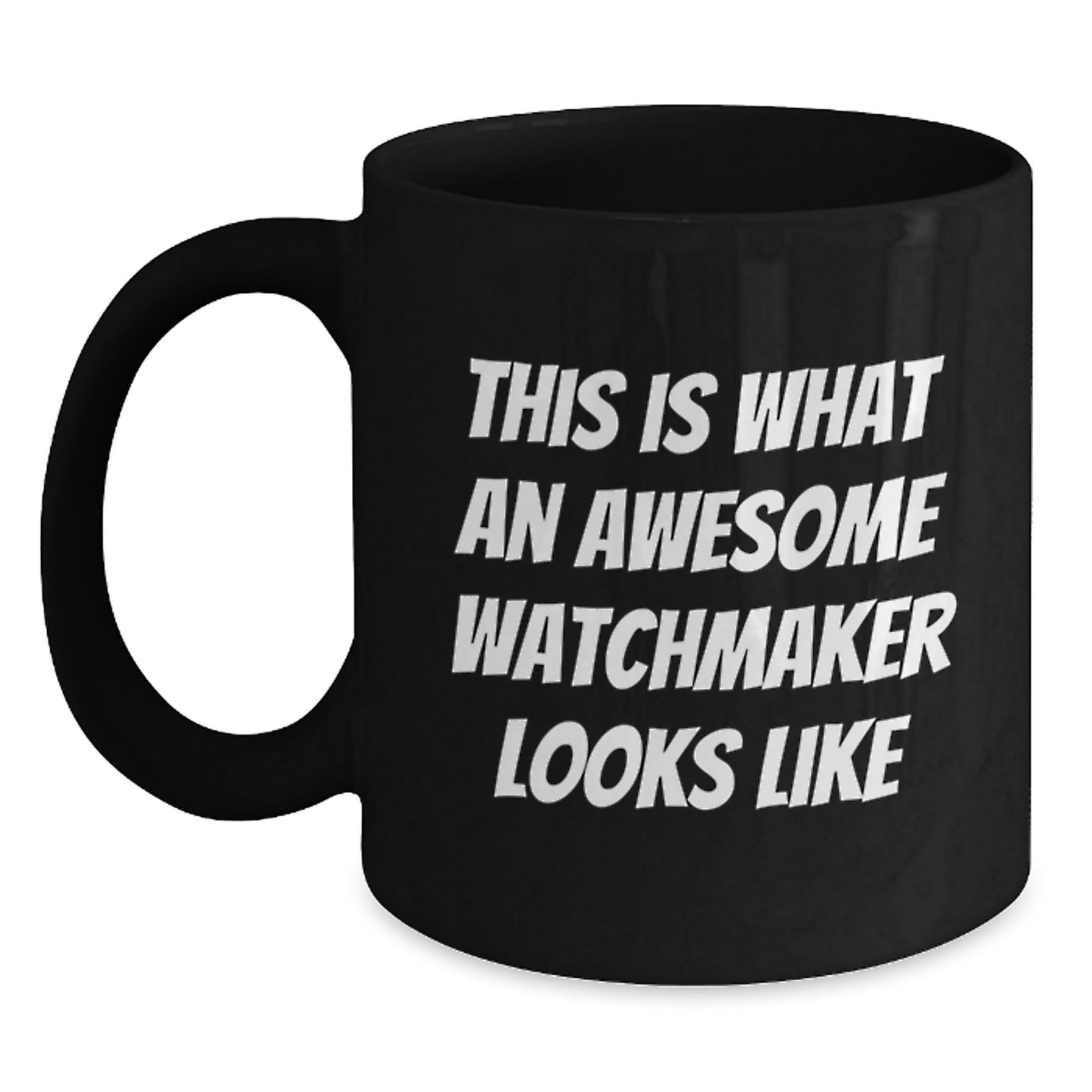 Funny Watchmaker Gifts from Men to Men, Awesome Watchmaker Mug for Graduation, 'This Is What An Awesome Watchmaker Looks Like' Quote, Black Coffee Mug, Watchmaker Appreciation - Main