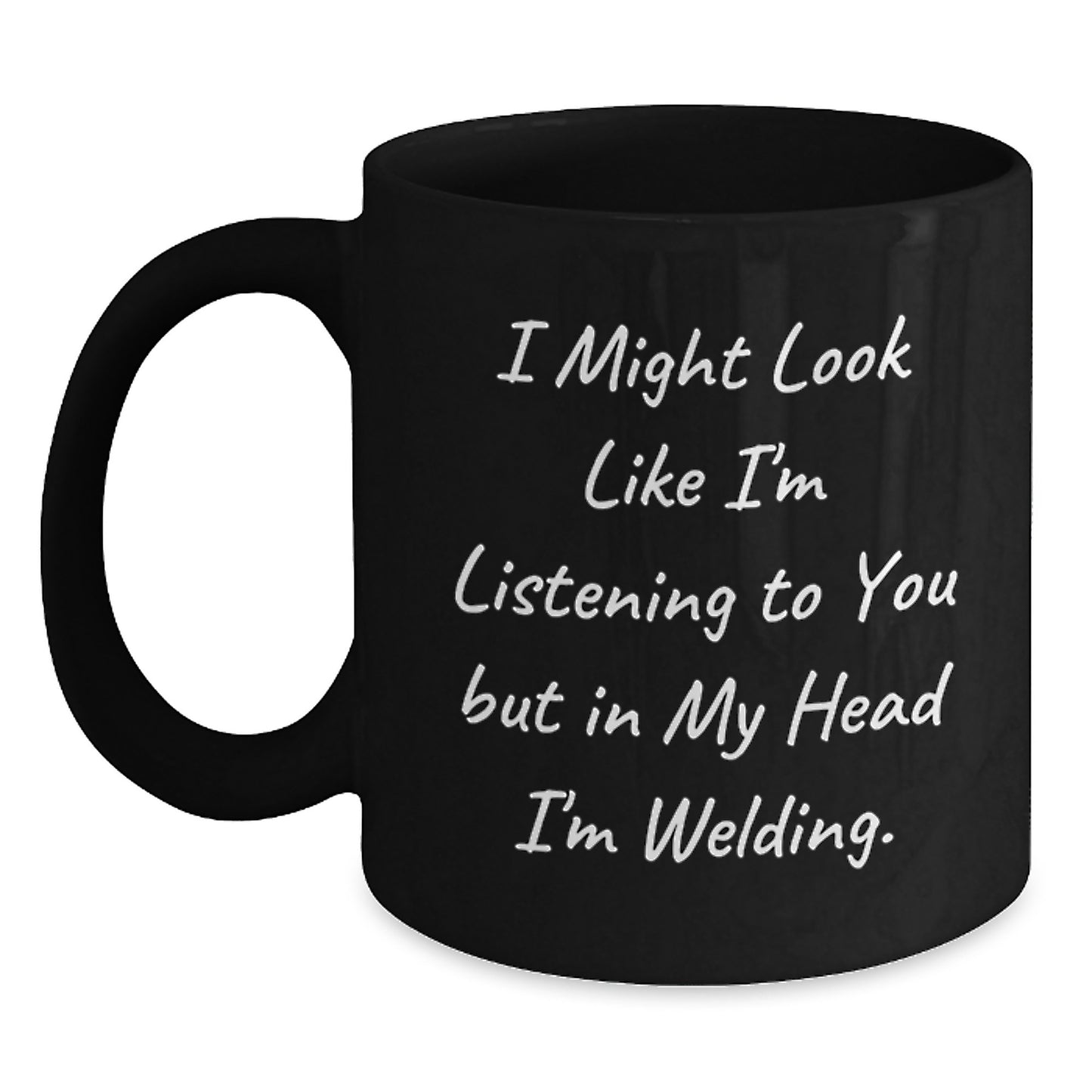 Welding Humor Gifts from Men to Friends for Birthday Unique Mugs, Funny Quote Black Coffee Mug, 11oz or 15oz, Microwave and Dishwasher Safe - Main