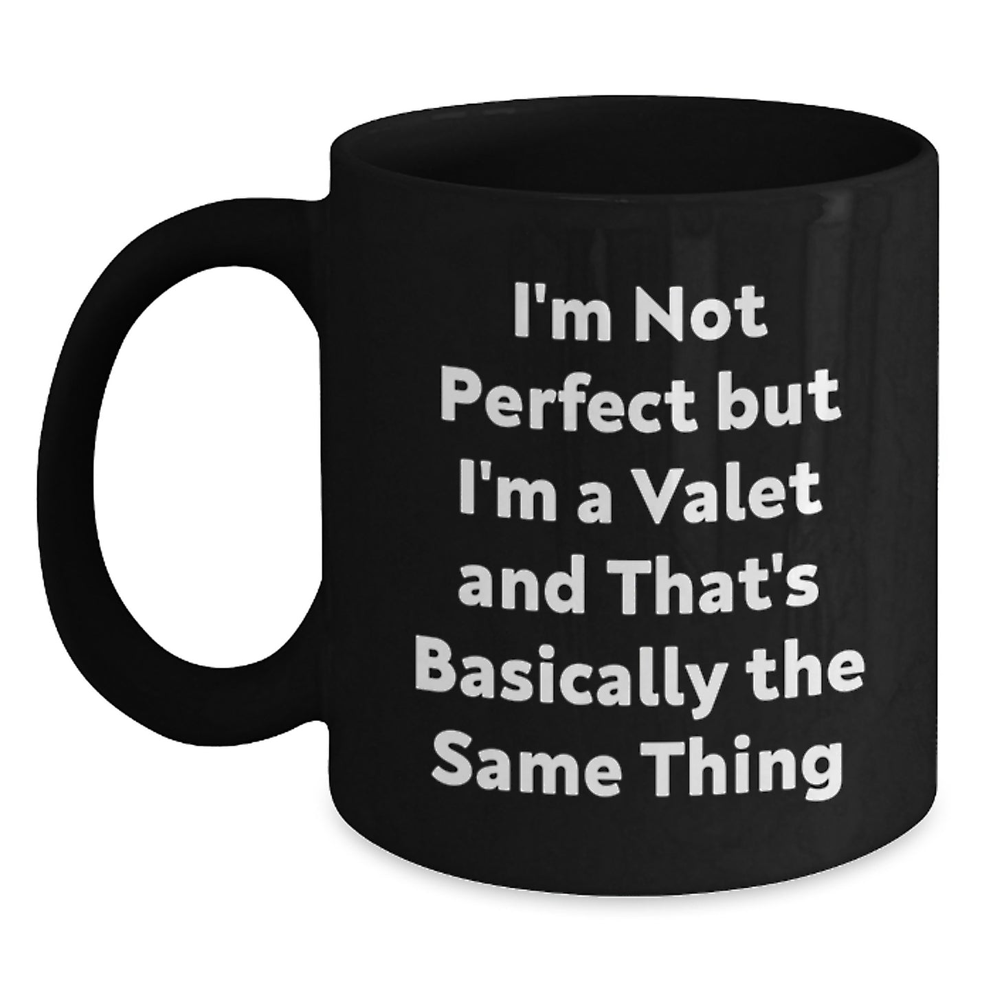 Funny Valet Gifts, Birthday Presents for Valet Friends, Black Coffee Mug 'I'm Not Perfect But I'm A Valet And That's Basically The Same Thing' from Family - Main