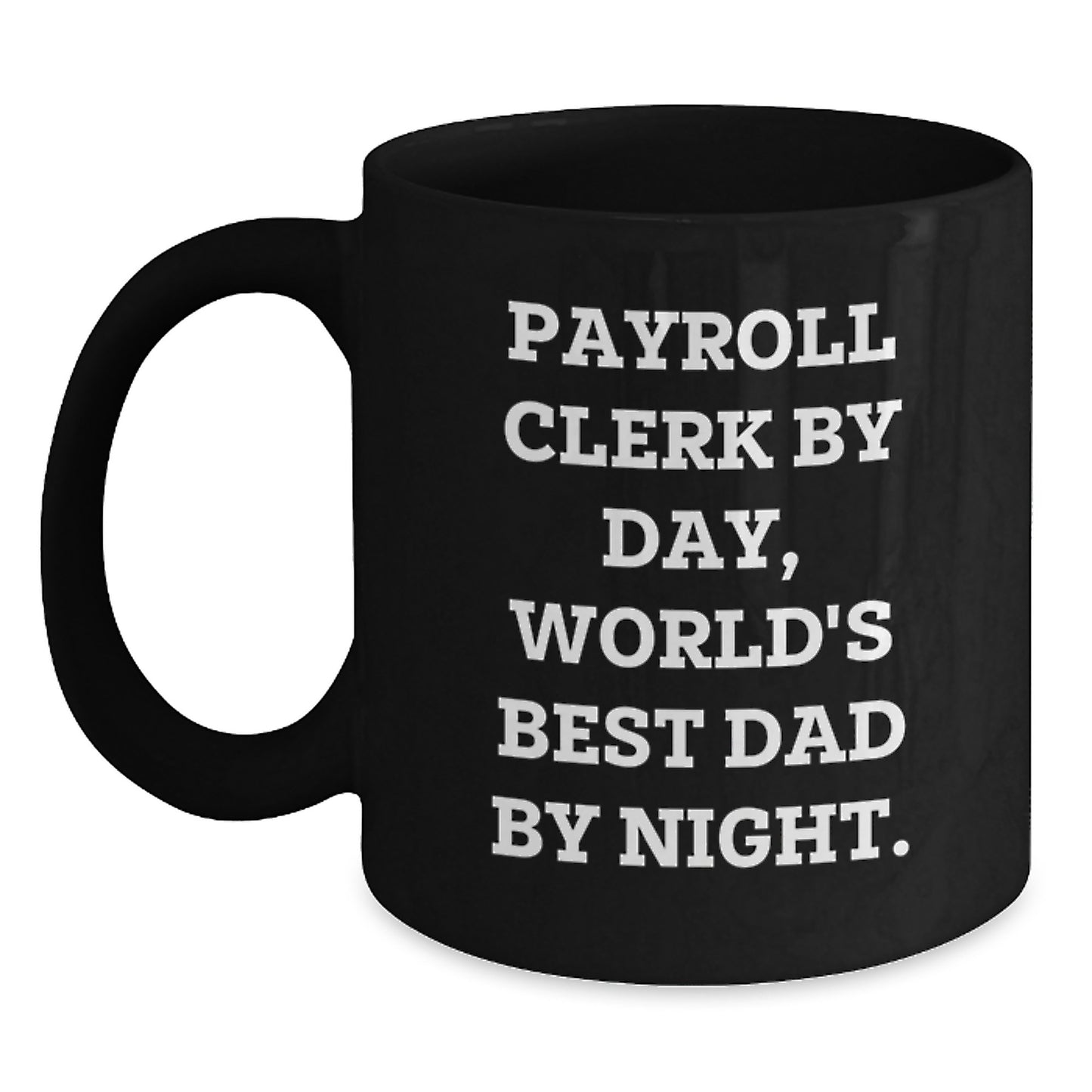 Payroll Clerk Gifts from Men, Funny World's Best Dad Mug for Graduation, Black Coffee Mug - Main