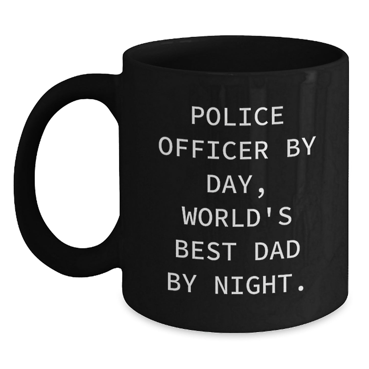 Police Officer Gifts, Funny Quote Mugs, Black Coffee Mug for Graduation, 'Police Officer By Day, World's Best Dad By Night.' - Main