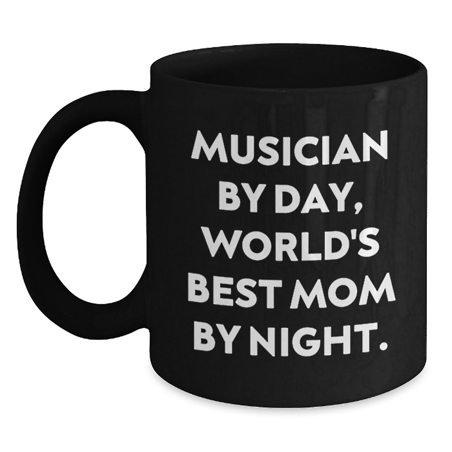 Funny Musician Gifts for Birthday - 'Musician By Day, World's Best Mom By Night.' Black Coffee Mug from Mom to Musician - Main