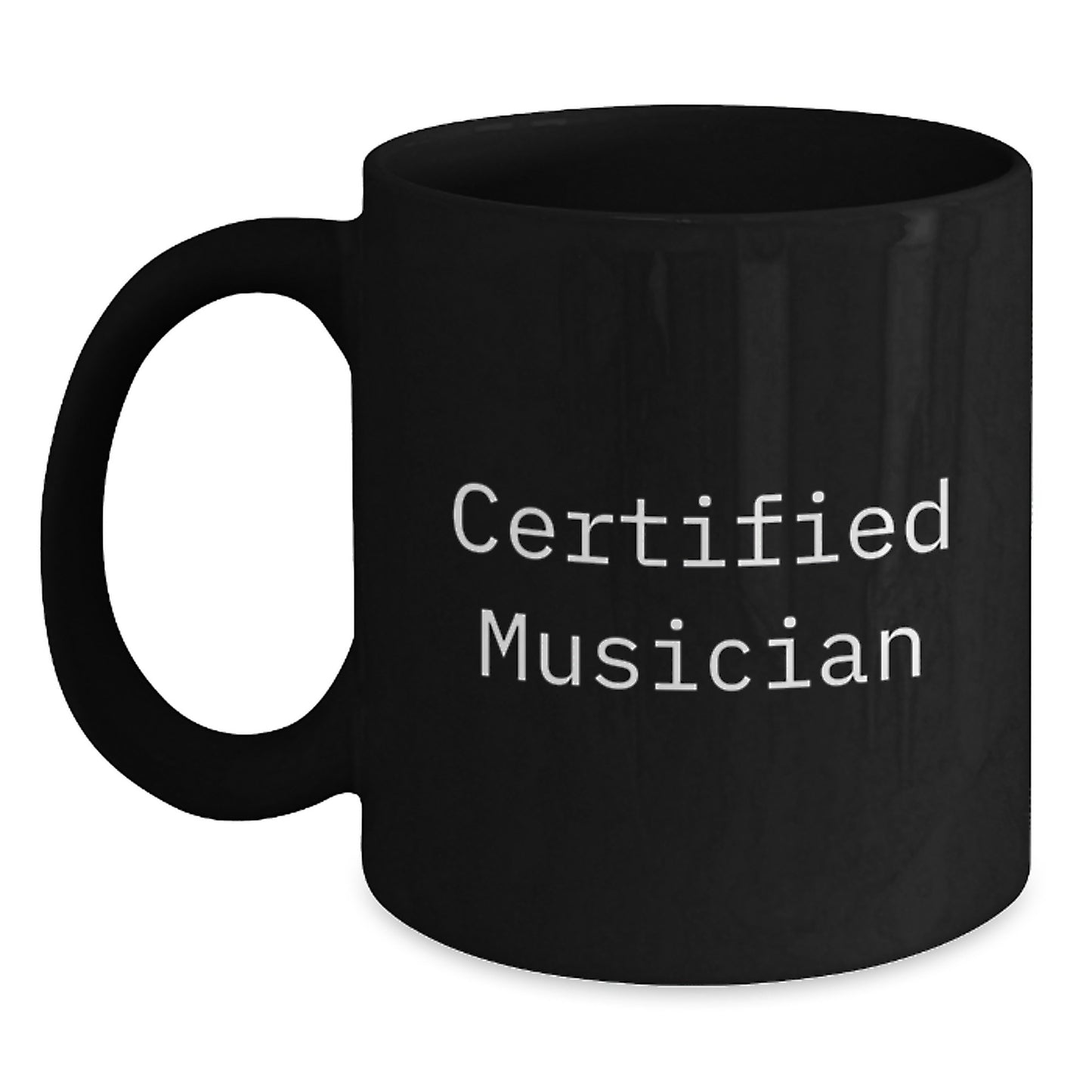 Funny Musician Gifts for Friends - Black Coffee Mug with Inspirational Quote from Certified Musician, Gifts from Family to Musician, Graduation Unique Gifts for Men - Main
