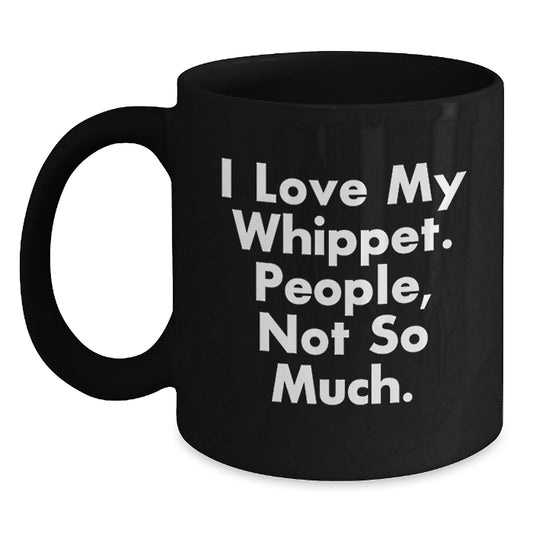 Whippet Dog Lover Gifts from Family, Unique Graduation Unique Gifts for Whippet Dog Enthusiasts, I Love My Whippet, Funny Black Coffee Mug - Main