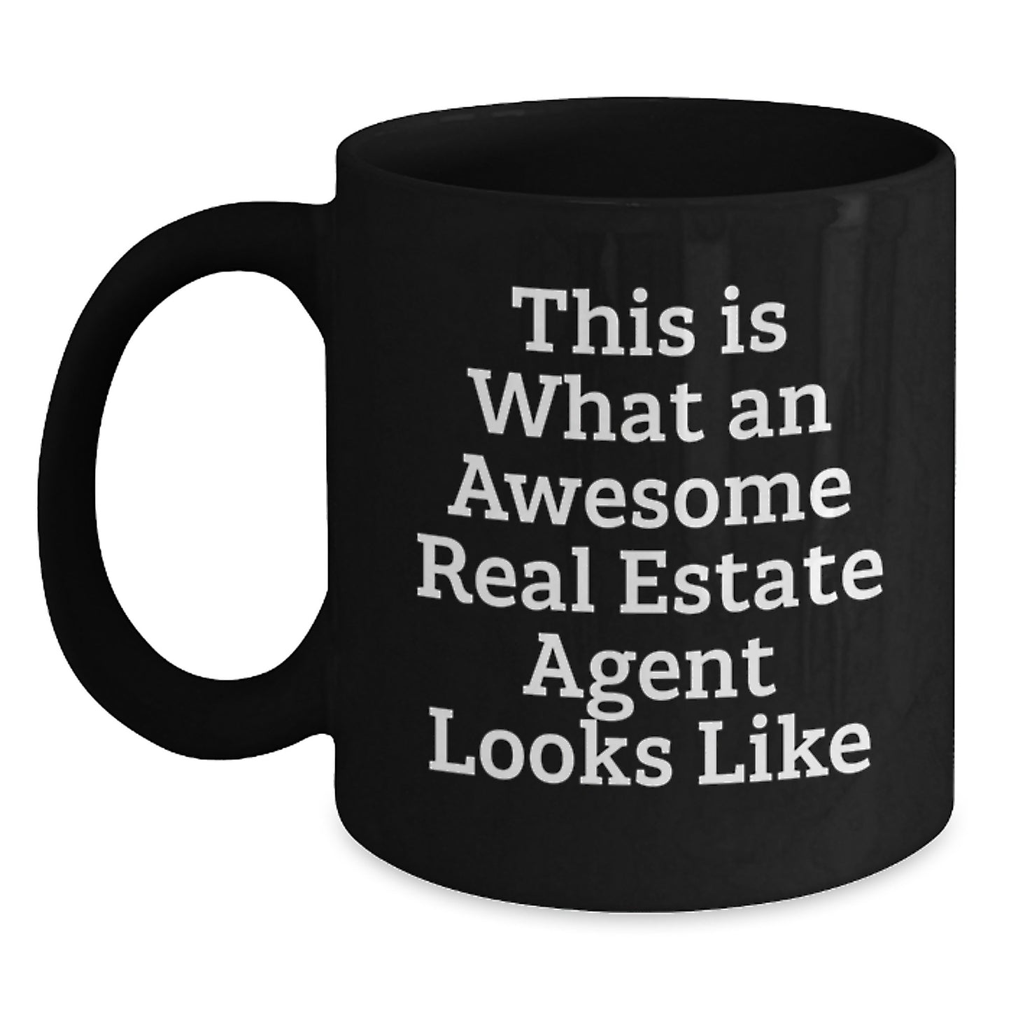 Funny Real Estate Agent Gifts from Friends for Birthday Celebrations - This Is What An Awesome Real Estate Agent Looks Like Quote on Black Coffee Mug - Main