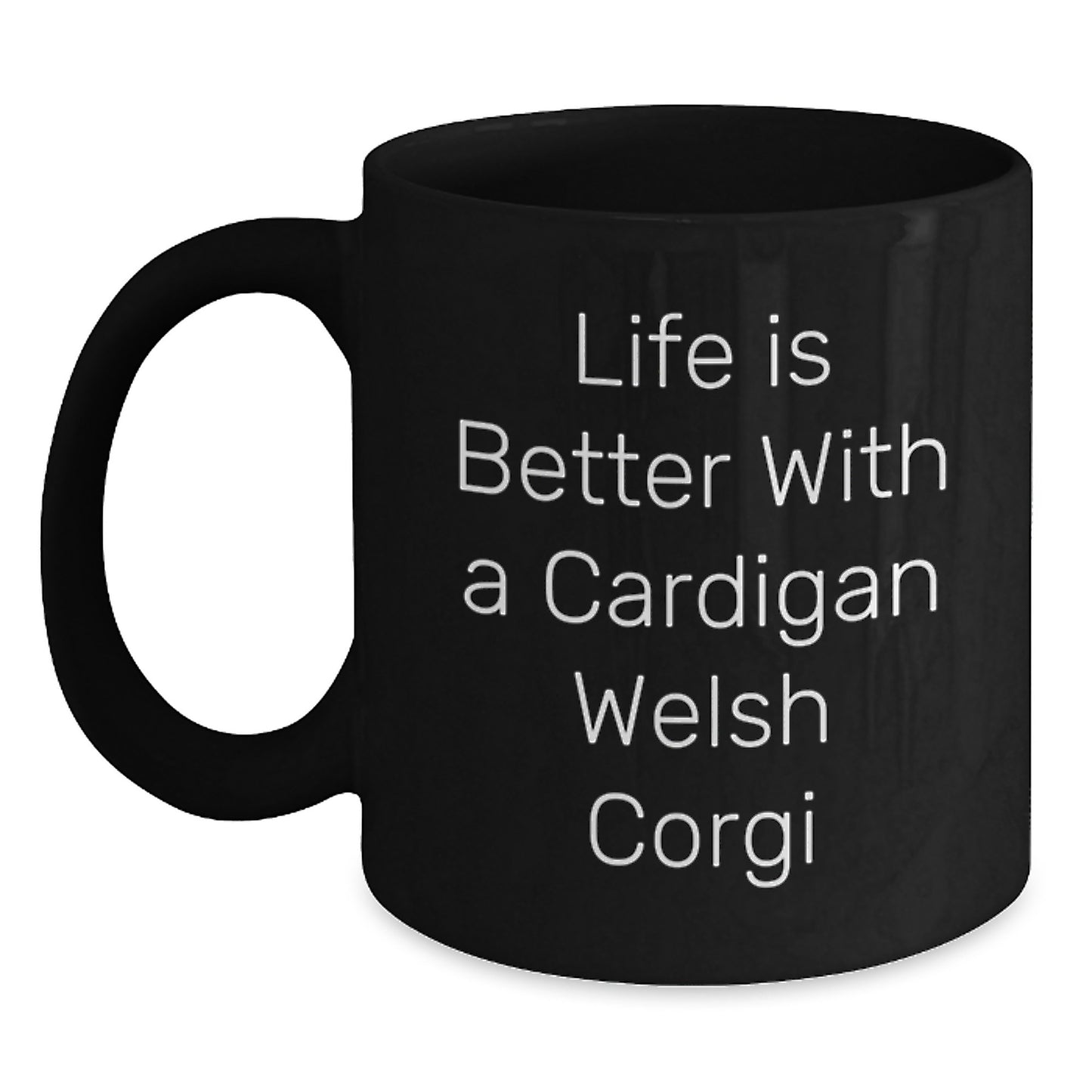 Cardigan Welsh Corgi Dog Gifts, Funny Quote Mugs for Men, Gifts from Friends, Perfect Graduation Unique Gifts for Cardigan Welsh Corgi Dog Lovers, Black Coffee Mug, 11oz or 15oz - Main