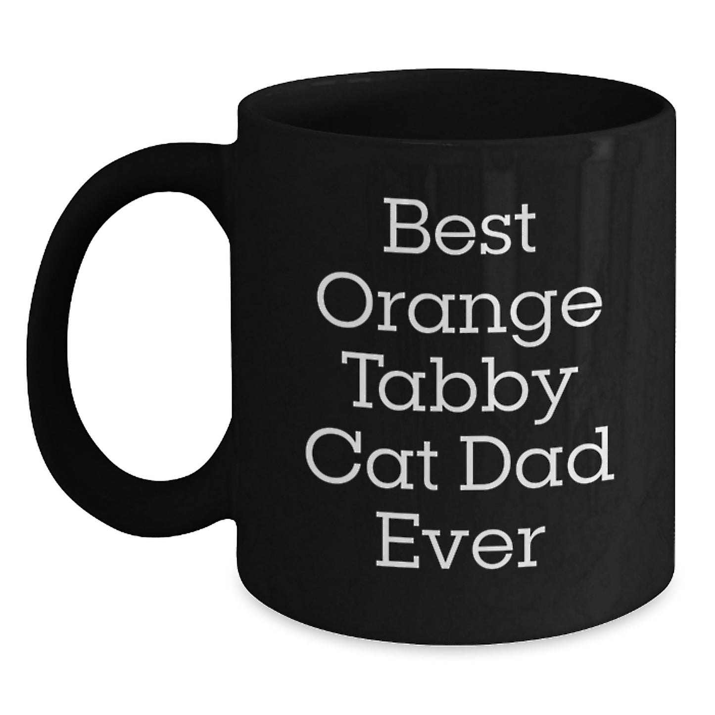 Funny Orange Tabby Cat Dad Ever Gifts from Men to Friends, Unique Birthday Unique Gifts for Orange Tabby Cat Lovers, Black Coffee Mug - Main