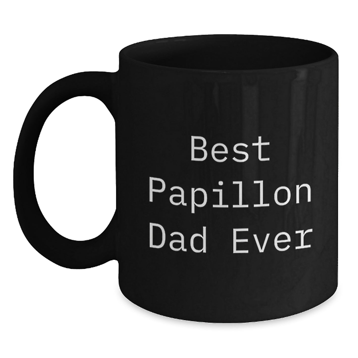 Papillon Dog Lover Gifts for Men from Friends, Funny Quote Black Coffee Mug, Best Dad Ever Graduation Unique Gifts - Main