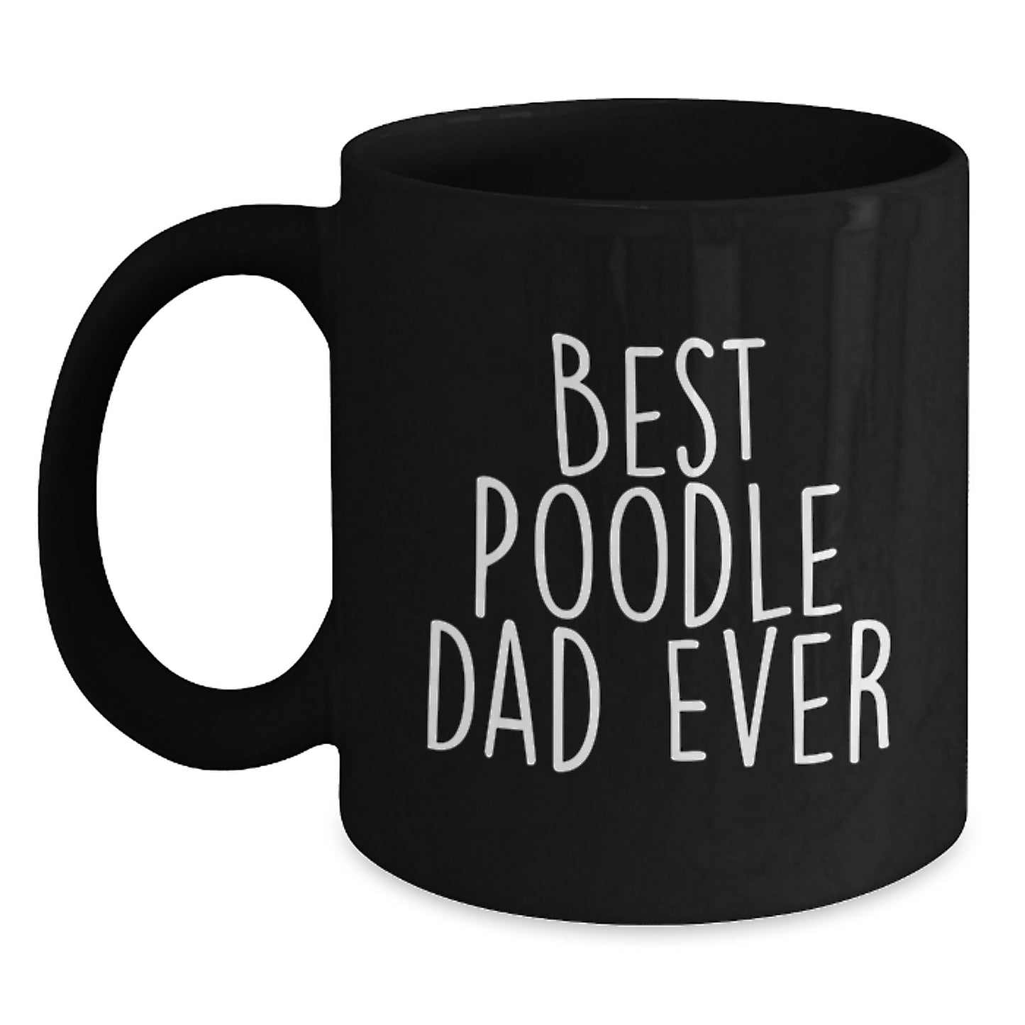 Funny Poodle Dad Ever Gifts for Graduation Unique Black Coffee Mugs from Men - Main