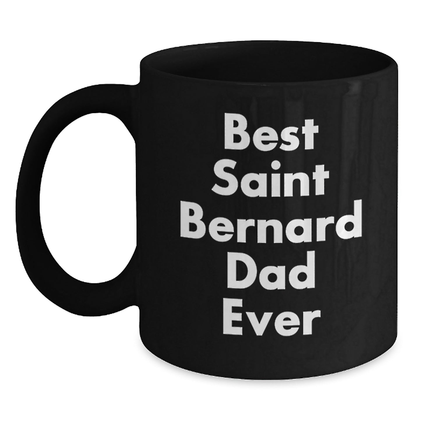 Saint Bernard Dog Lover's Funny Gift for Him, Best Dad Ever Quote on Black Coffee Mug, Graduation Unique Gifts from Family - Main
