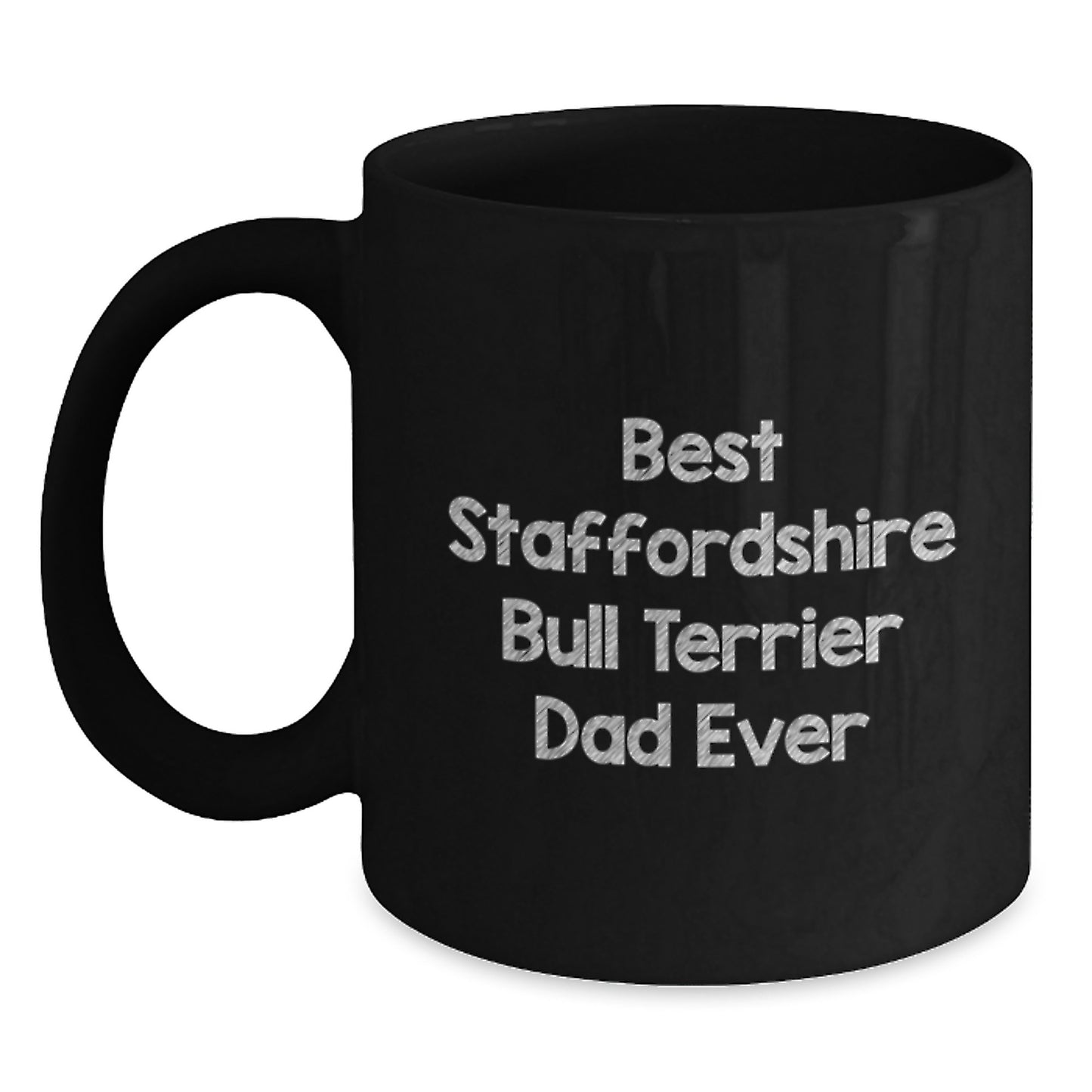 Staffordshire Bull Terrier Dad Ever Funny Gifts from Men to Graduation Unique Gifts for Staffordshire Bull Terrier Dog Lovers - Black Coffee Mug - Main