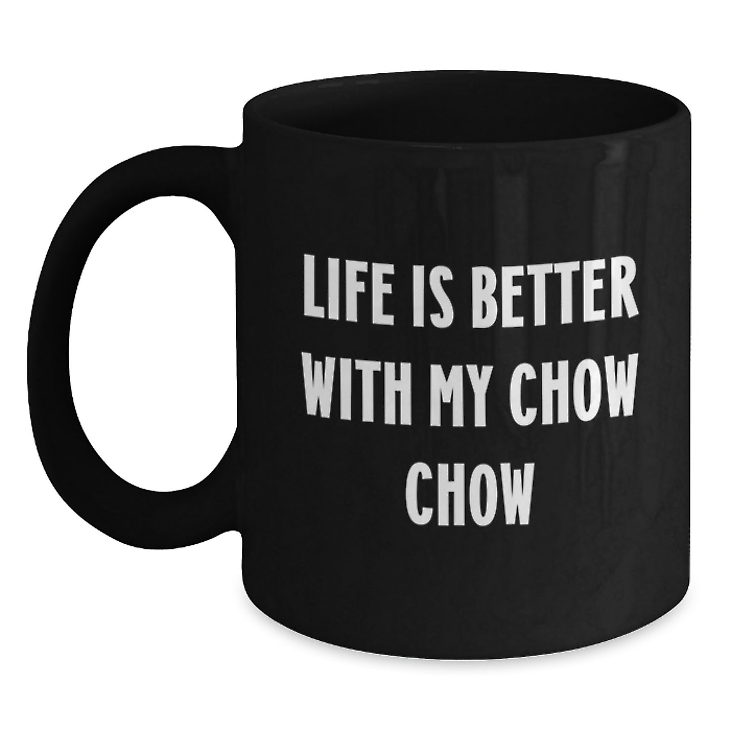 Chow Chow Dog Lover Gifts from Friends for Birthday Unique Chic Black Coffee Mug Life Is Better With My Chow Chow - Main