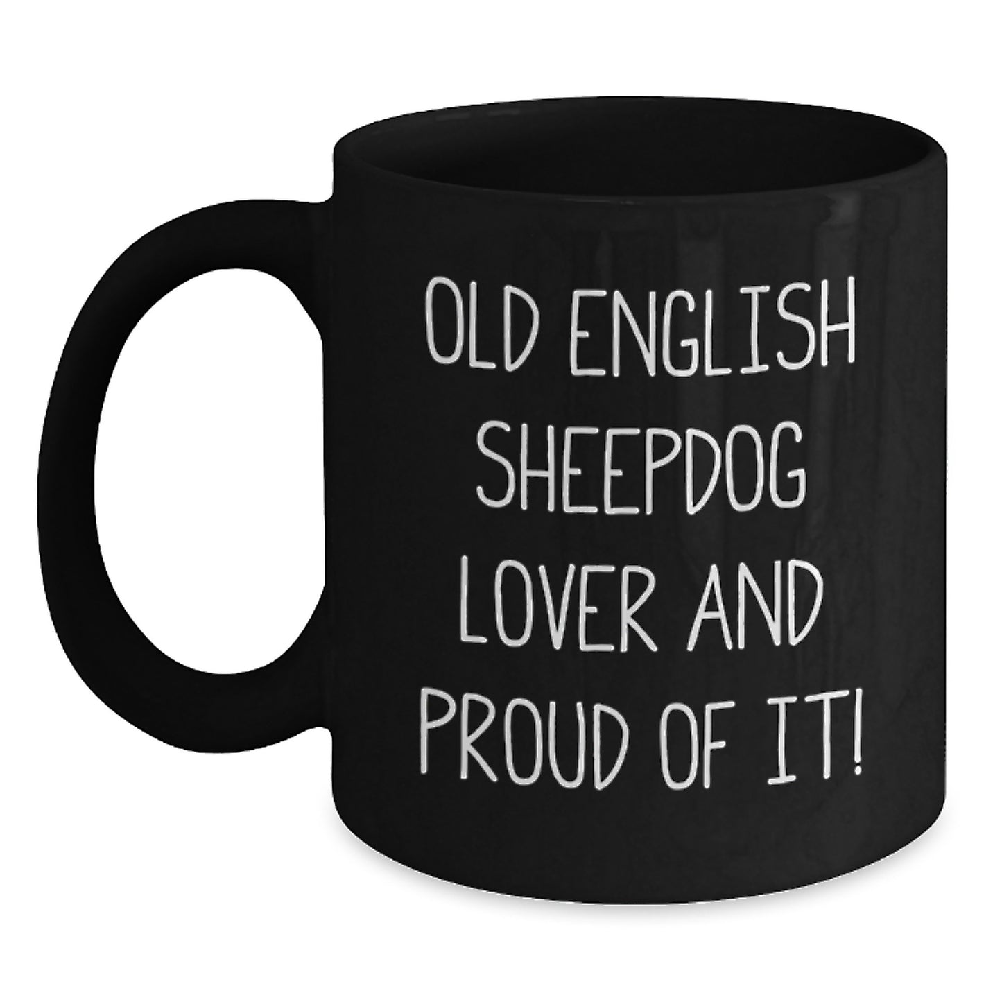 Old English Sheepdog Lovers Gifts Funny Quote Black Coffee Mugs for Birthday - Main