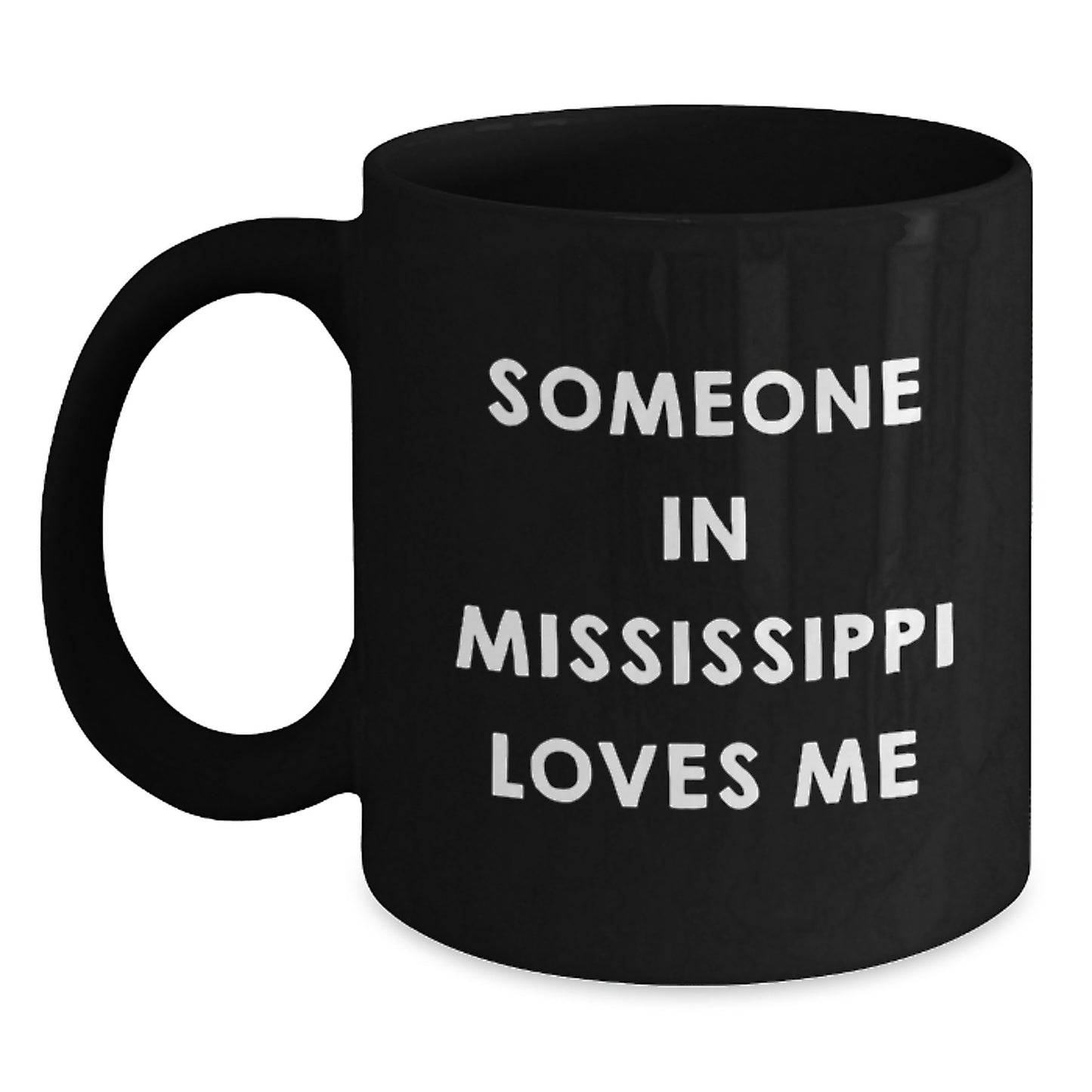 Mississippi Lover's Funny Quote Black Coffee Mug, Gifts from Friends and Family, Birthday Unique Gifts for Mississippi Enthusiasts - Main