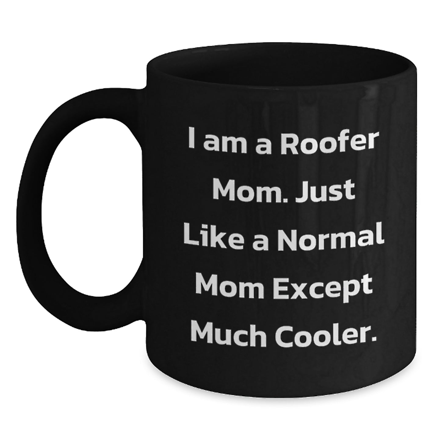 Funny Roofer Gifts from Mom, A Perfect Roofer Wife Christmas Unique Gifts, Black Coffee Mug for Roofer Dad or Mom - Main