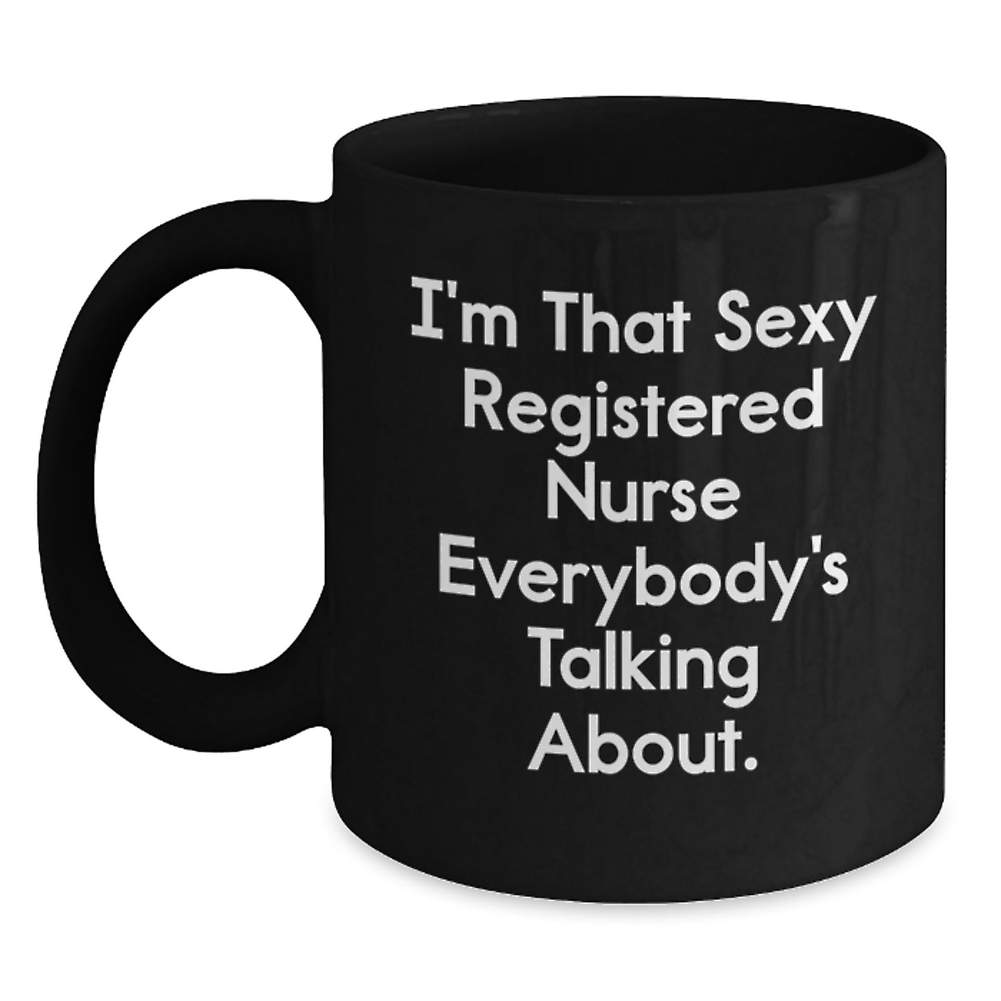 Funny Registered Nurse Gifts for Christmas Unique Items Black Coffee Mugs from Friends and Family with Sexy Quote - Main