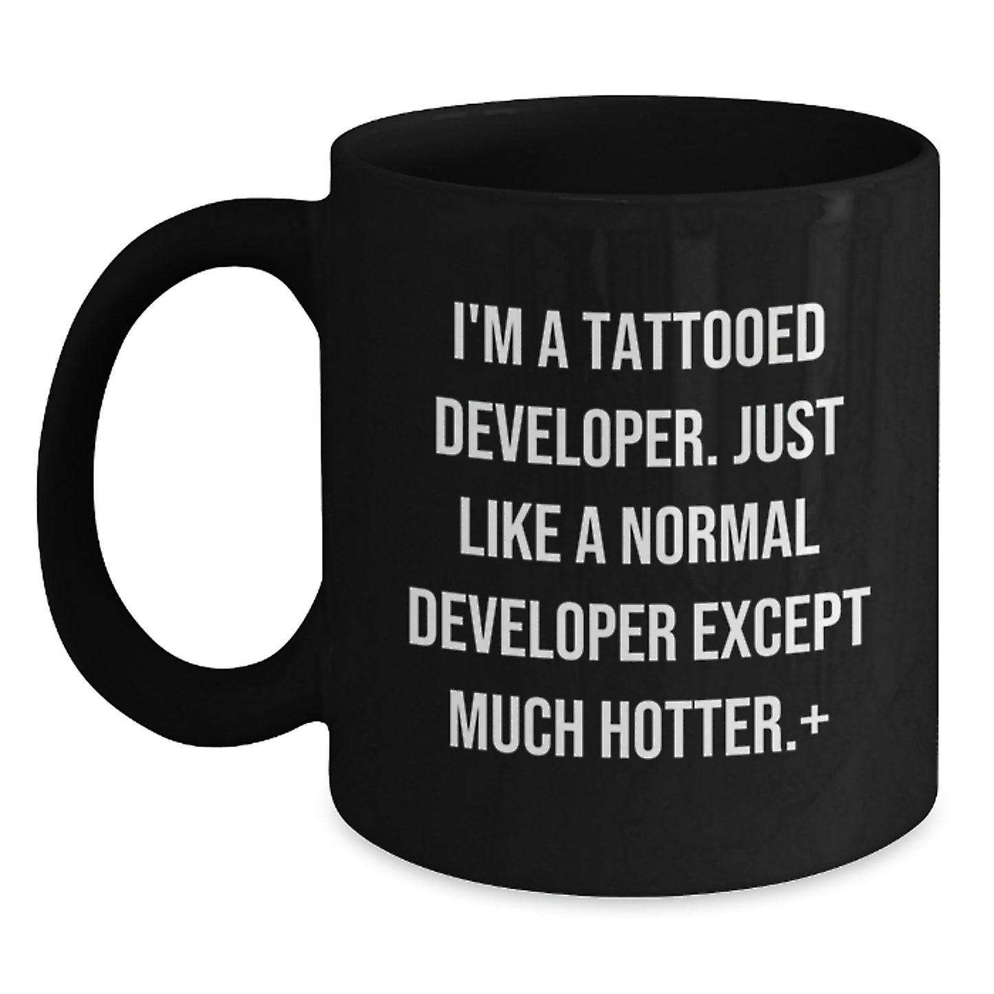 Funny Developer Gifts from Men for Friends, 'I'm A Tattooed Developer Except Much Hotter', Black Coffee Mug, Unique Christmas Unique Gifts for Developers - Main