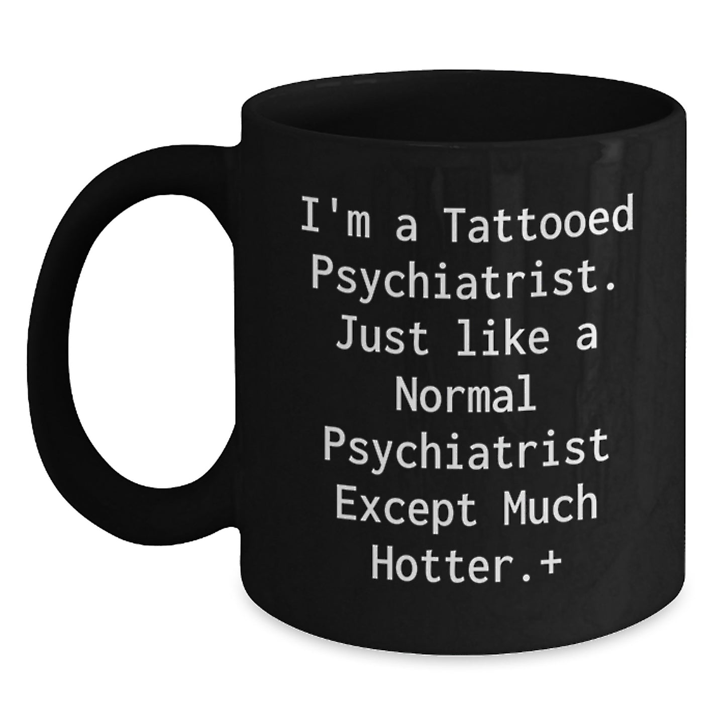 Unique Gifts for Psychiatrist from Friends - Funny 'Tattooed Psychiatrist' Black Coffee Mugs for Women, Men, Family, Christmas Unique Gifts - Main