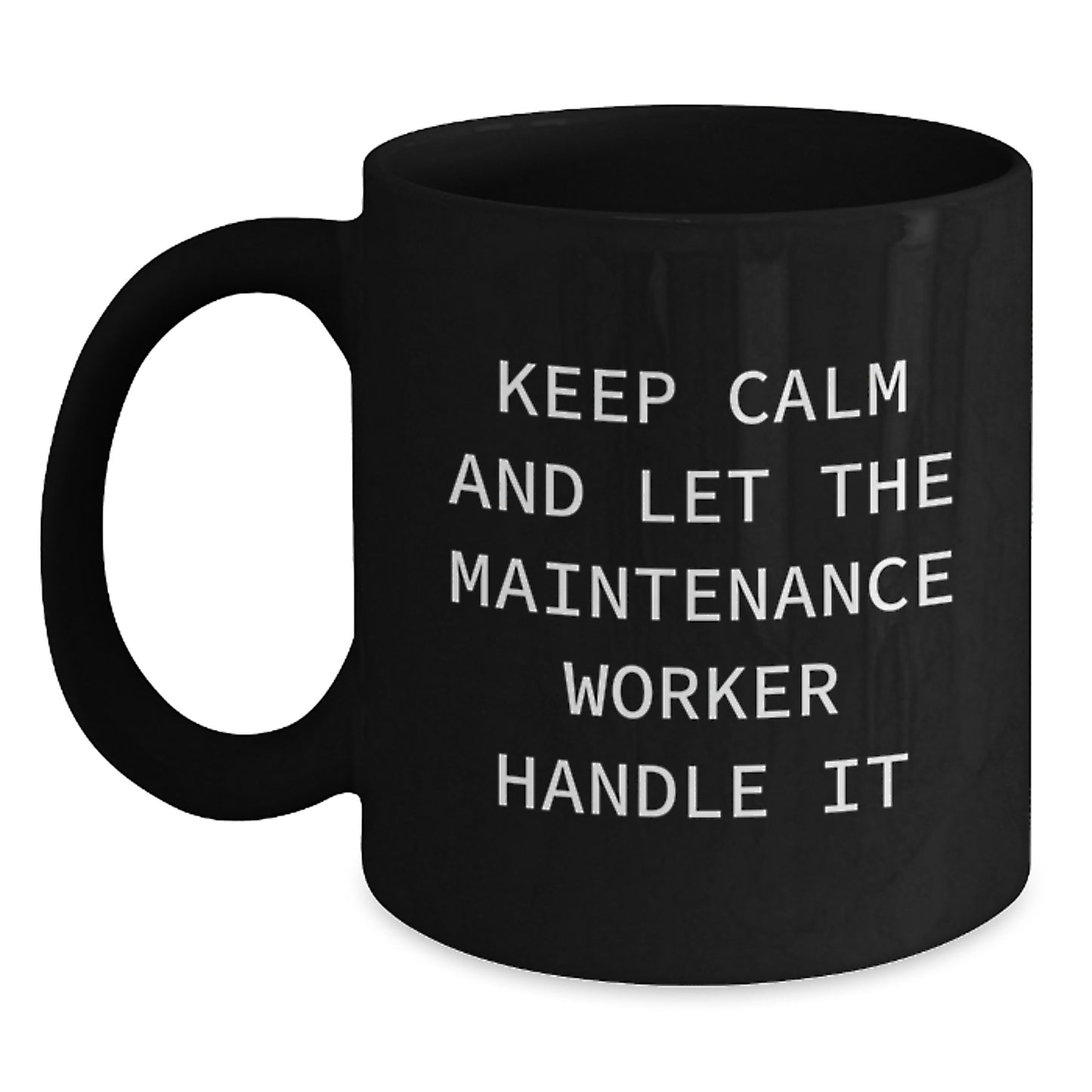 Funny Maintenance Worker Gifts from Friends for Women - Keep Calm And Let The Maintenance Worker Handle It Black Coffee Mug - Main