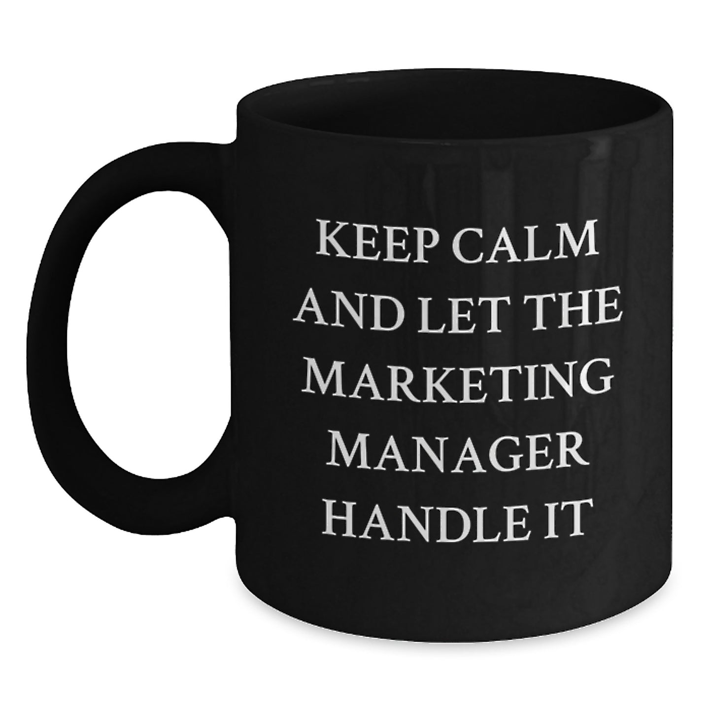 Funny Marketing Manager Gifts from Friends to Marketing Manager, Keep Calm and Let Them Handle, Black Coffee Mug, Christmas Unique Gifts - Main