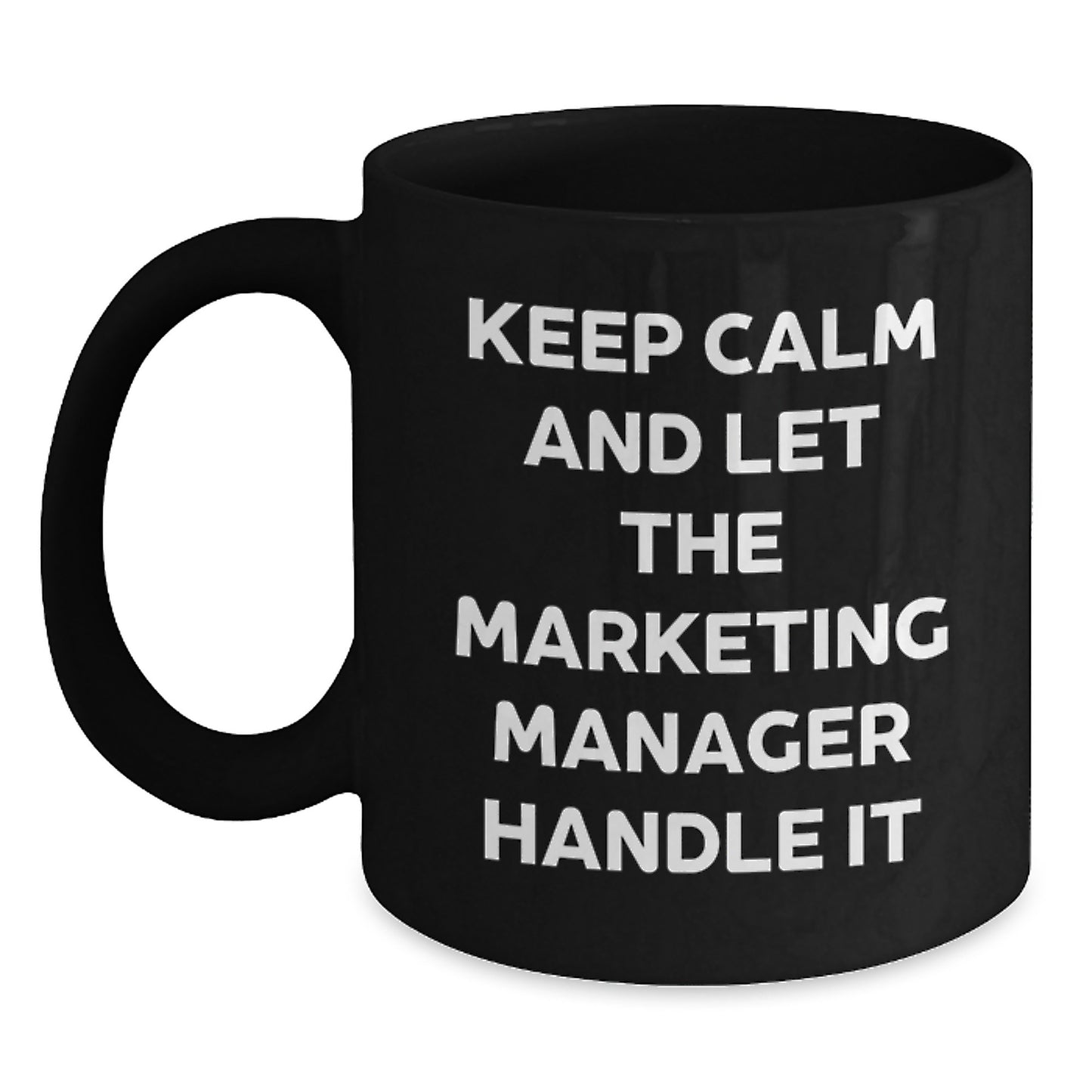Funny Marketing Manager Gifts, Christmas Unique Mugs, Black Coffee Mug for Men, 'Keep Calm And Let The Marketing Manager Handle It' - Main