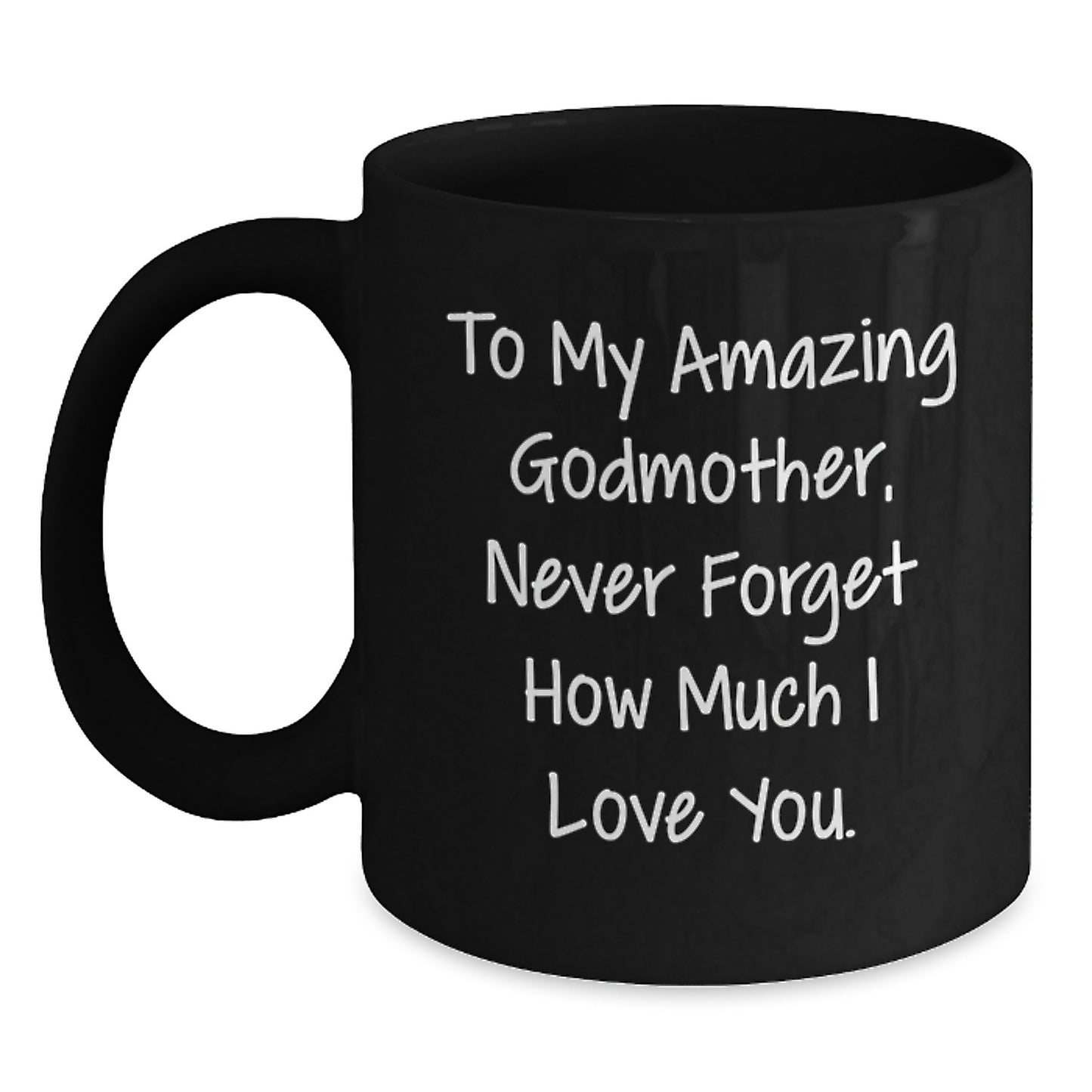 Funny Godmother Gifts from Men to Women, Unique Black Coffee Mug for Christmas, To My Amazing Godmother Never Forget How Much I Love You - Main