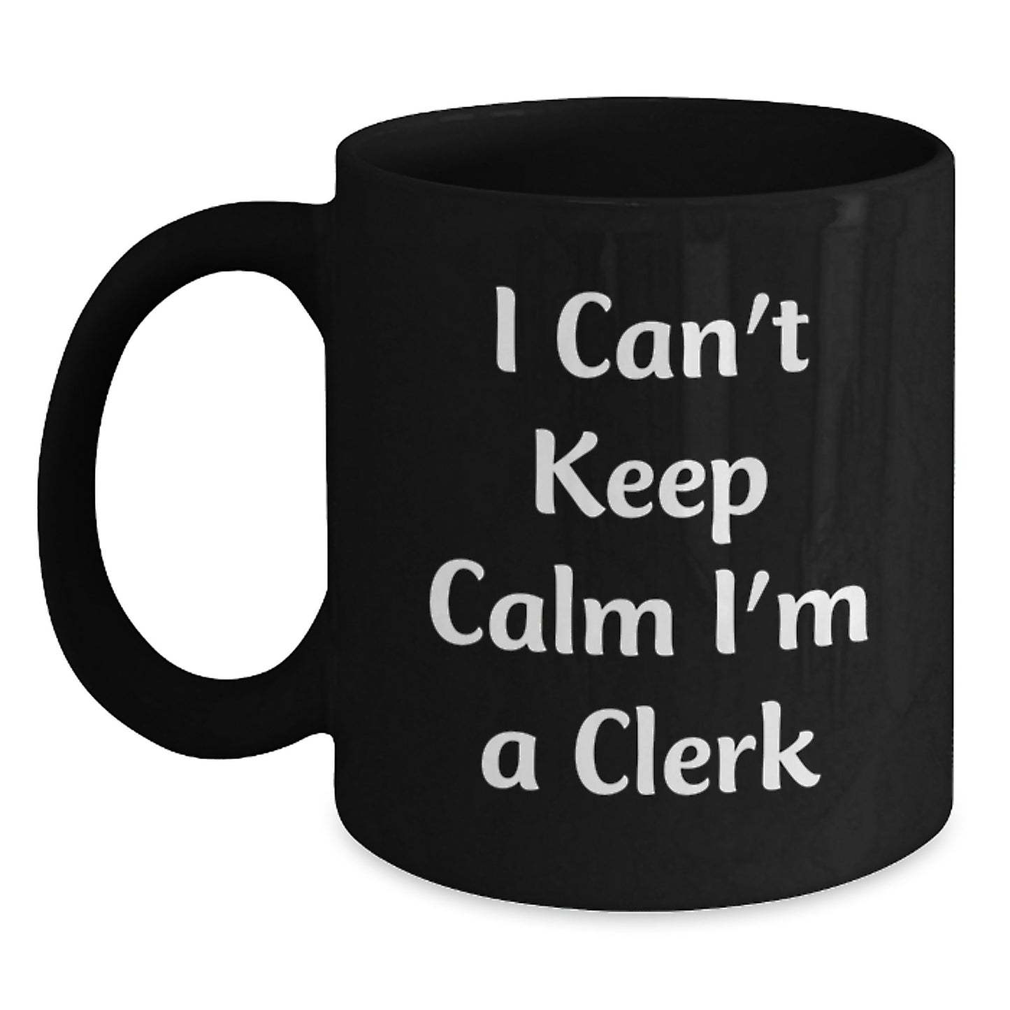 Funny Christmas Unique Gifts for Clerk, Black Coffee Mug with Quirky Quote 'I Can't Keep Calm I'm A Clerk' - Perfect for Clerk Enthusiasts, Clerk Coworkers, Clerk Family - Main