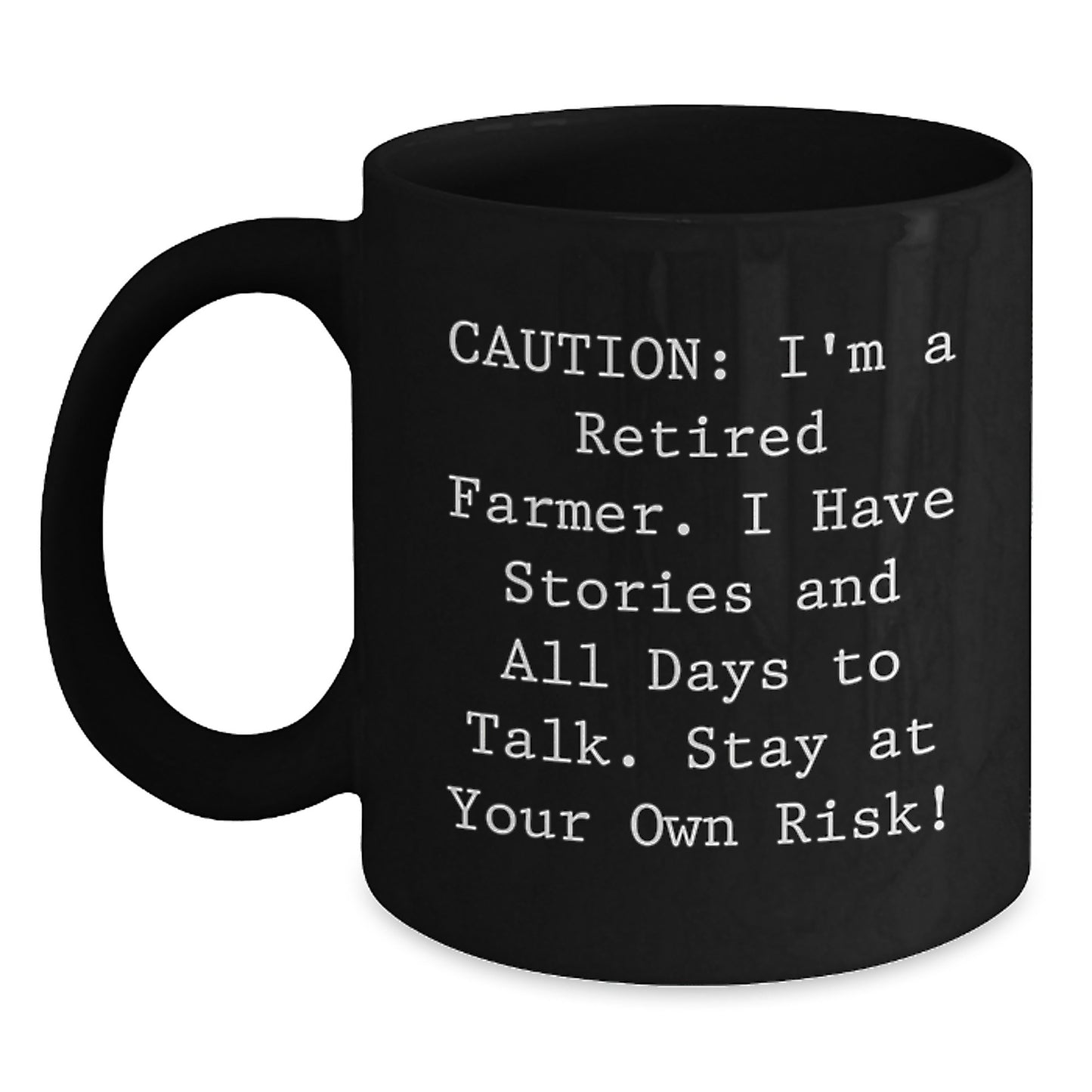 Funny Farmer Gifts from Friends for Graduation, 'Caution: I'm A Retired Farmer...' Black Coffee Mug - Main