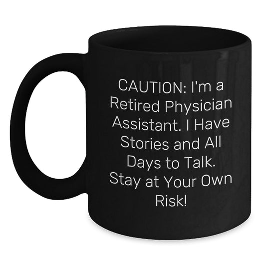 Gifts for Physician Assistant Friends - Funny Black Coffee Mug - Caution: I'm A Retired Physician Assistant - Unique Christmas Unique Gifts from Friends - Main