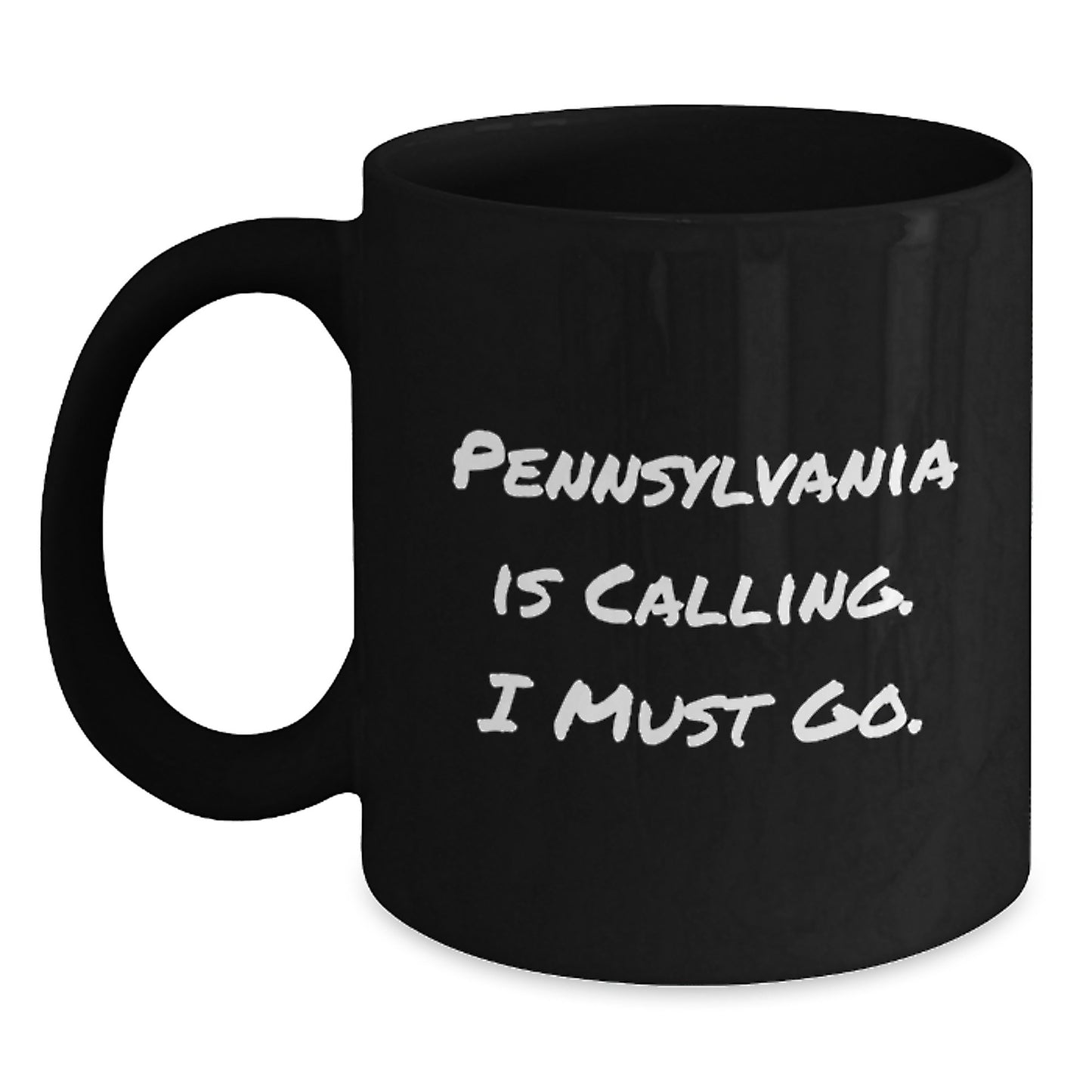 Pennsylvania Calling Gifts from Friends for Men and Women - Inspirational Black Coffee Mug for Graduation, 11oz or 15oz, Microwave and Dishwasher Safe - Main