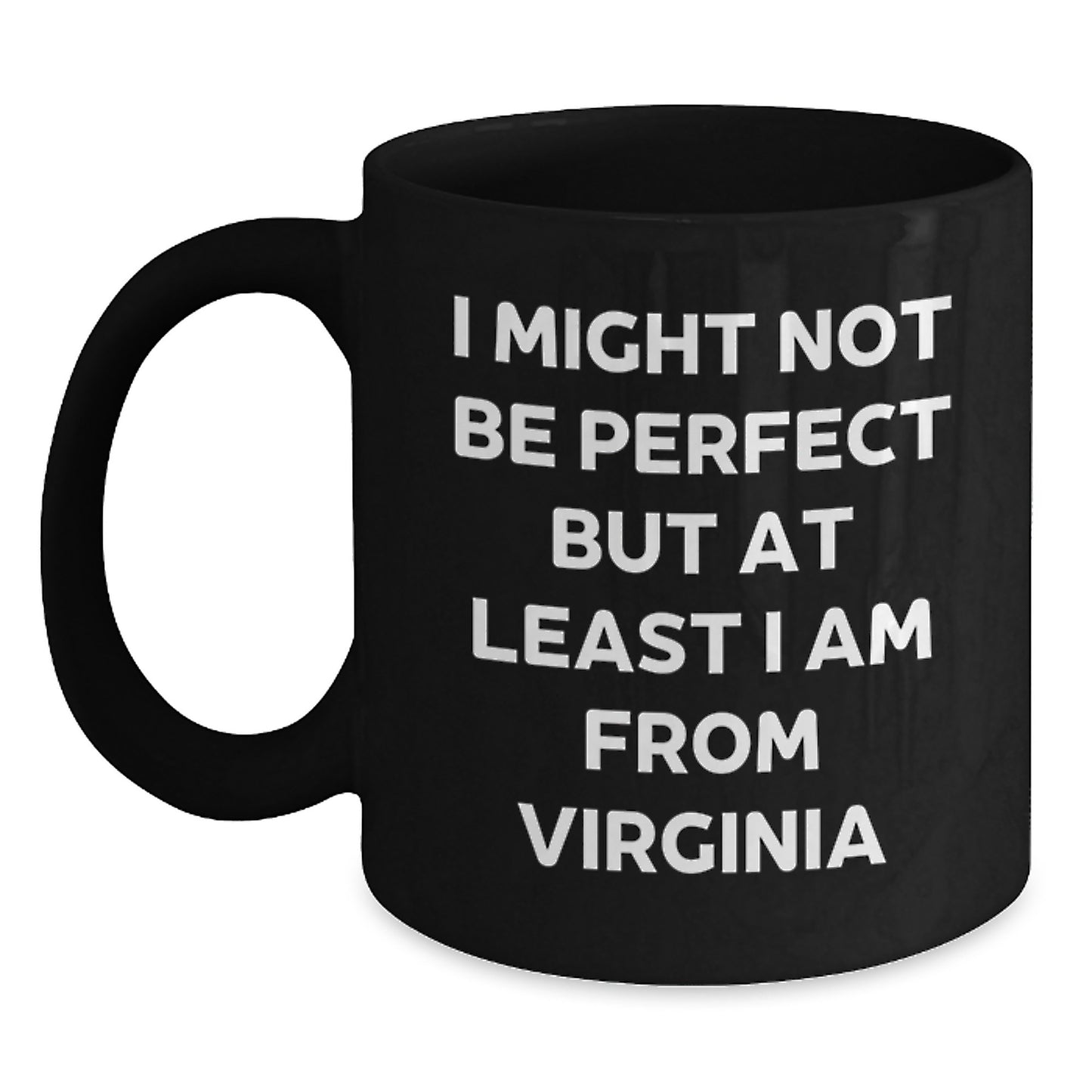 Funny Virginia Gifts from Friends - I Might Not Be Perfect But At Least I Am From Virginia Quote Black Coffee Mug, Graduation Unique Gifts for Virginia Men Women Coworkers Family - Main