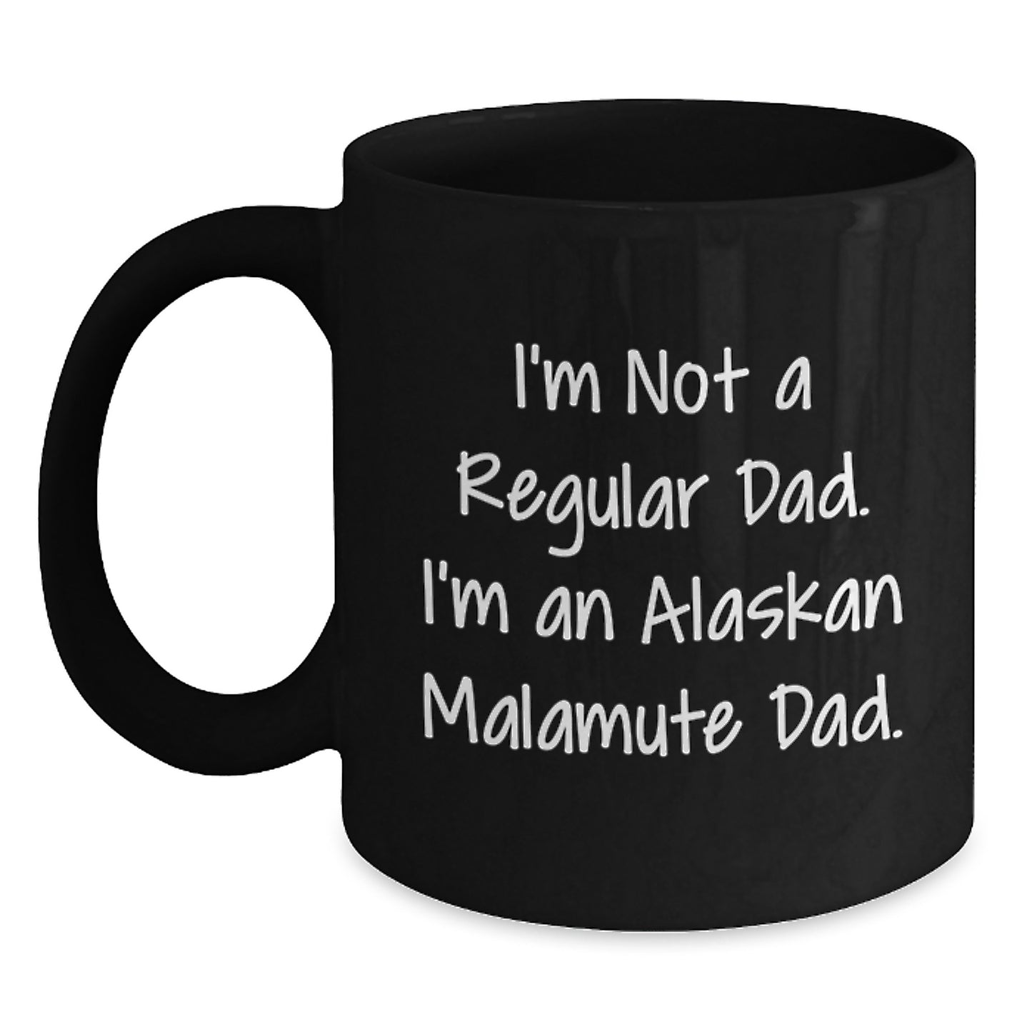 Funny Alaskan Malamute Dog Dad Gift Ideas for Men Graduation in Black Coffee Mug - 'I'm Not A Regular Dad' - Main