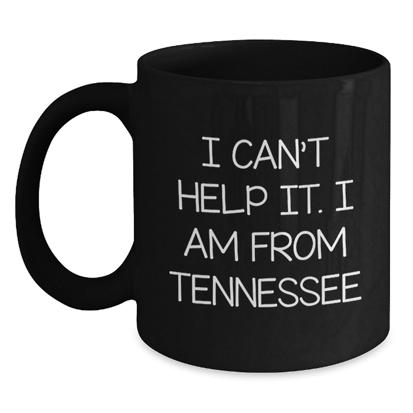 Tennessee Gifts for Men from Friends, Funny 'I Can't Help It. I Am From Tennessee' Black Coffee Mugs for Graduation Unique Gifts - Main