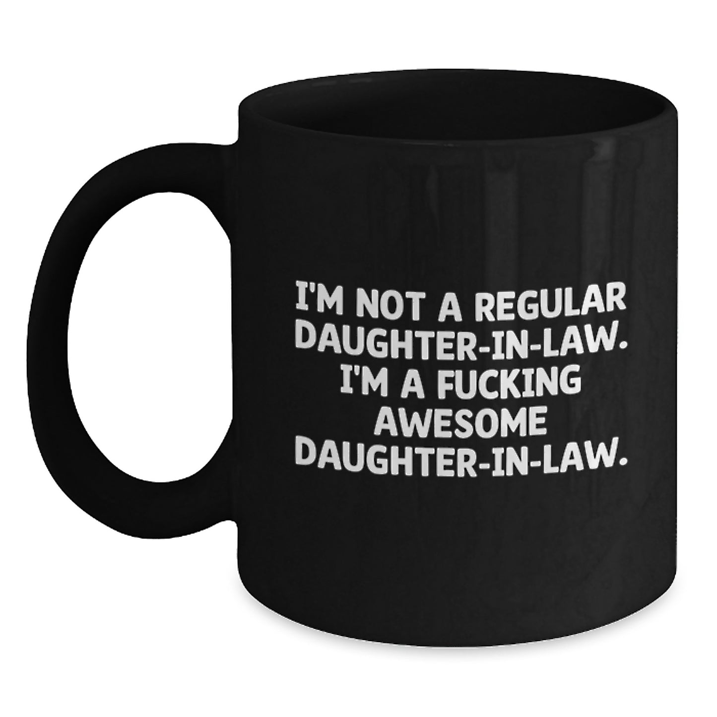 Funny Daughter-in-law Gifts for Christmas - 'I'm A F--king Awesome Daughter-in-law' Black Coffee Mug Gifts from Women to Family Members - Main