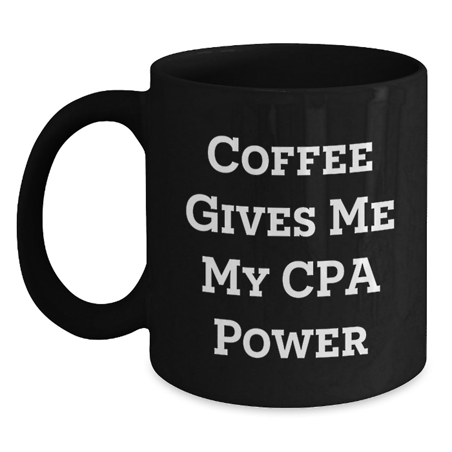 Funny CPA Gifts for Graduation - 'Coffee Gives Me My CPA Power' Black Coffee Mug, 11oz or 15oz, Microwave and Dishwasher Safe - Main
