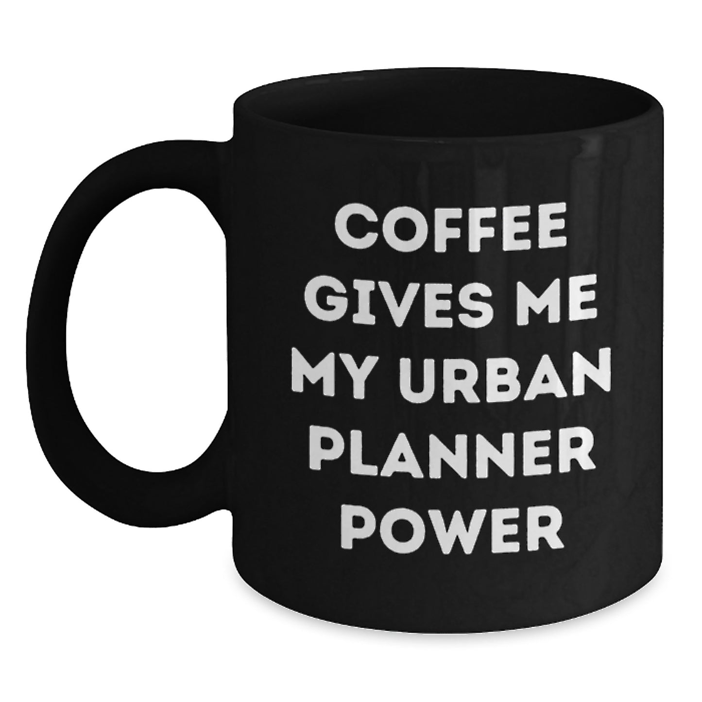 Funny Urban Planner Gifts from Friends to Graduating Urban Planner, Black Coffee Mug with Coffee Gives Me My Urban Planner Power Quote, Unique Graduation Gifts for Urban Planner Men or Women - Main