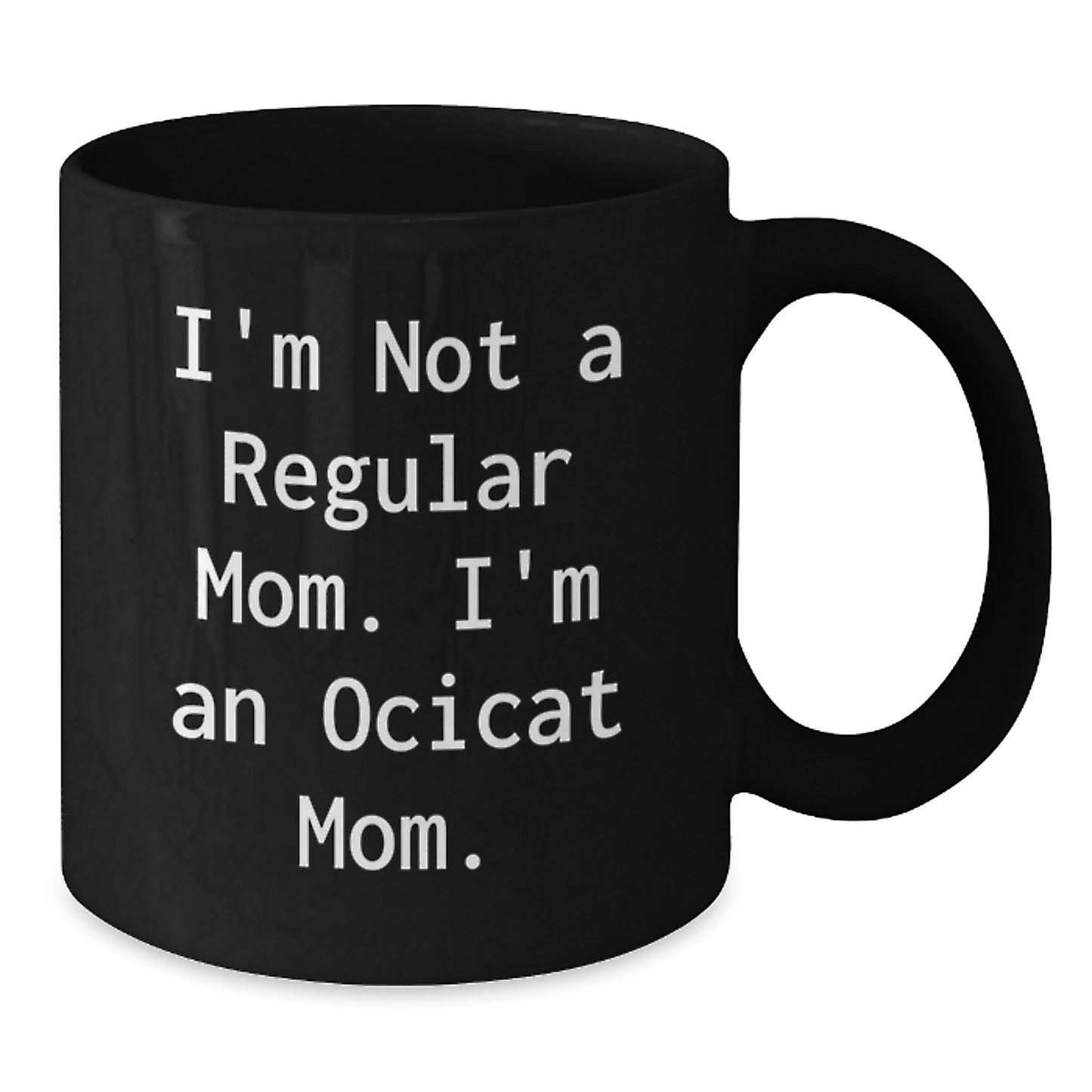 Funny Ocicat Mom Gifts for Graduation - Black Coffee Mug from Friends - Additional