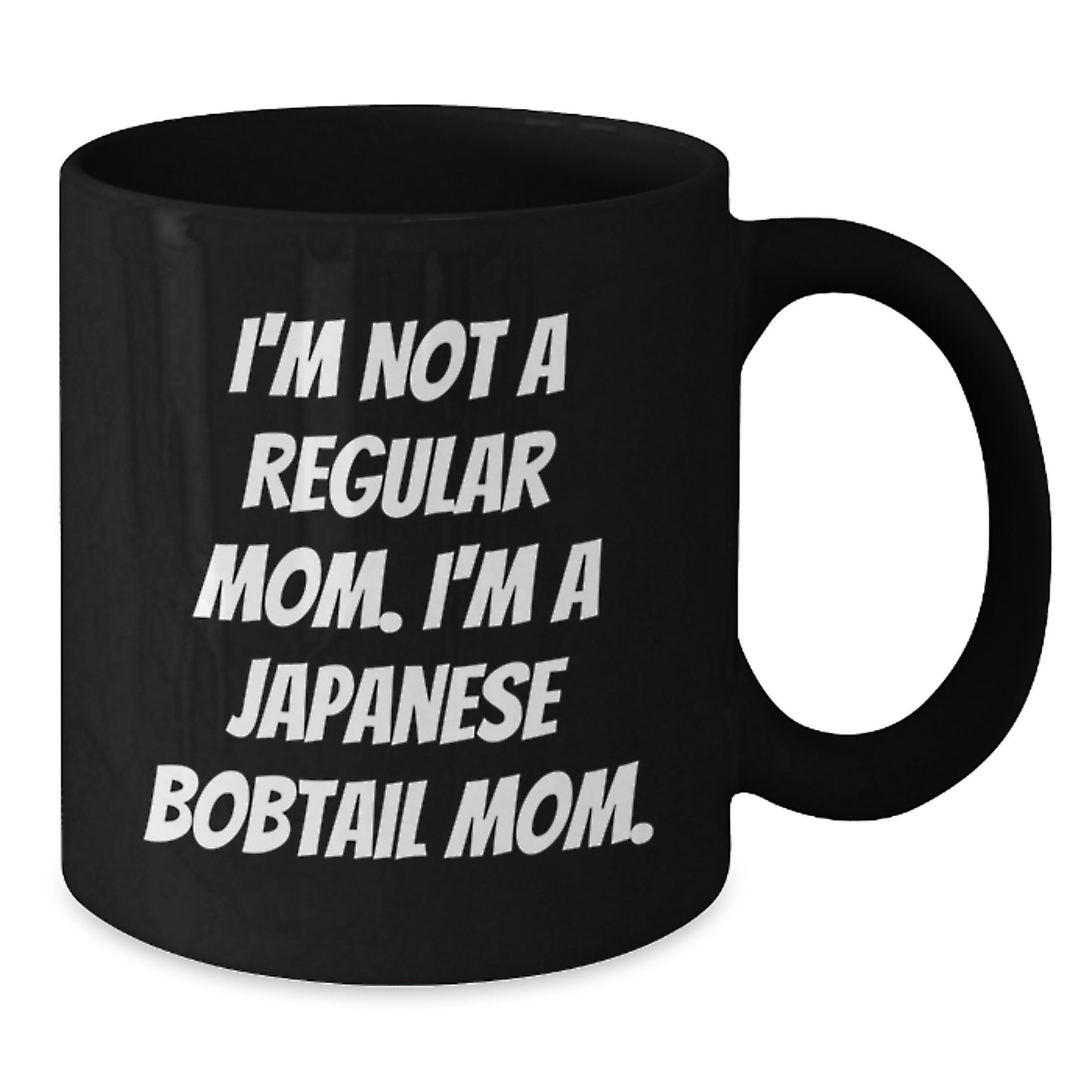 Japanese Bobtail Cat Mom Funny Gifts for Friends, Coworkers, and Family, Black Coffee Mug, I'm Not A Regular Mom. I'm A Japanese Bobtail Mom. - Gifts from Friends, Coworkers, and Family - Additional