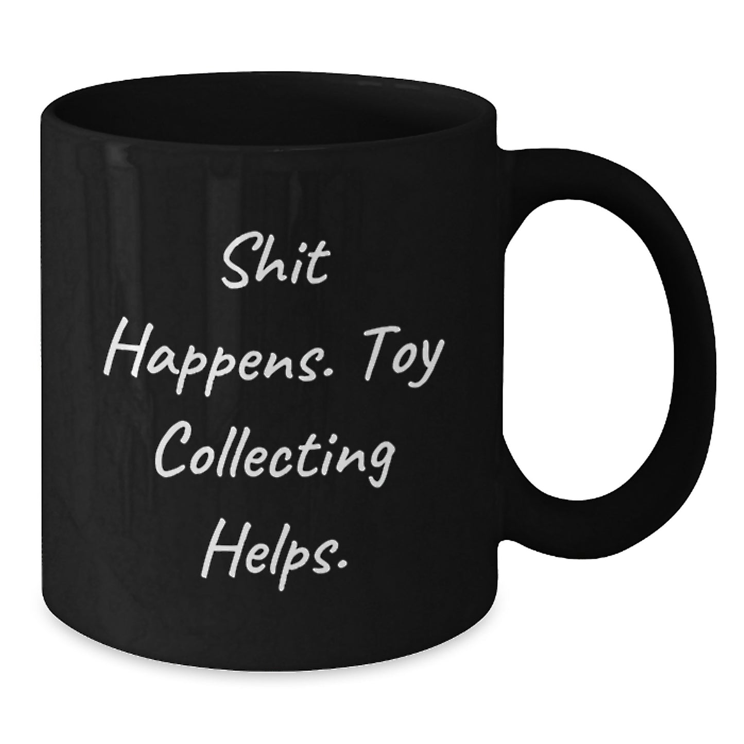 Funny Toy Collecting Gifts for Friends, 'Shit Happens. Toy Collecting Helps.' Black Coffee Mug, Birthday Unique Gifts from Family - Additional