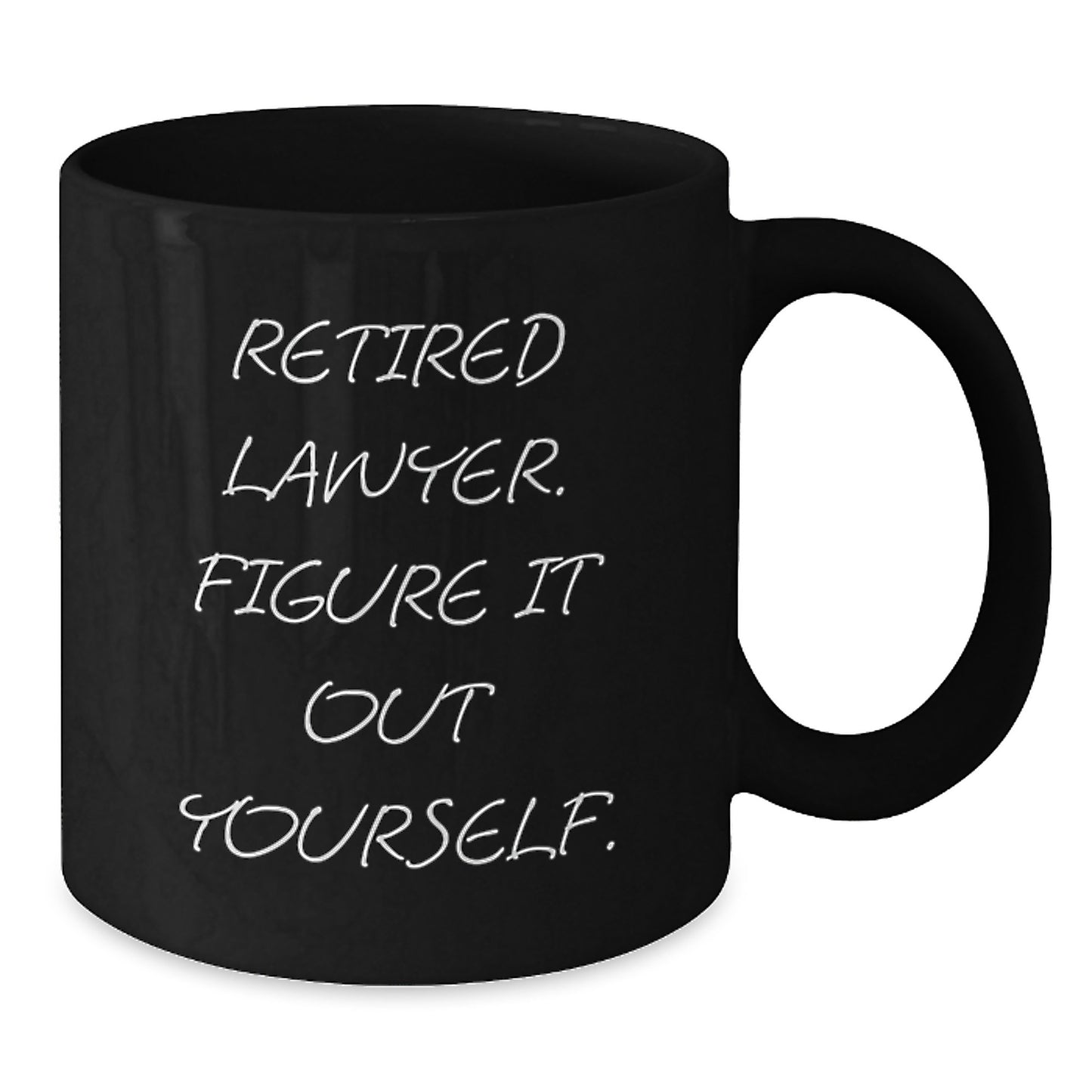 Funny Lawyer Gifts from Men for Graduation - 'Retired Lawyer. Figure It Out Yourself.' Quote on Black Coffee Mug - Additional