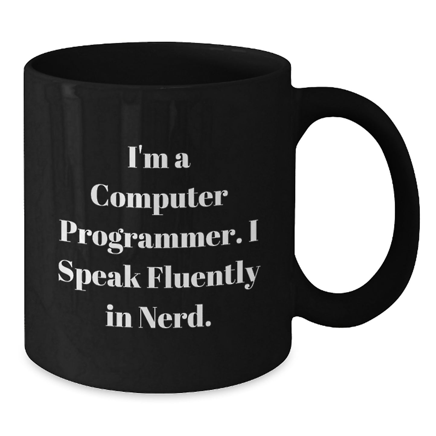 Funny Computer Programmer Gifts, I'm A Computer Programmer. I Speak Fluently In genius. Black Coffee Mug for Men, Graduation Unique Gifts from Friends, Coworkers, Family - Additional