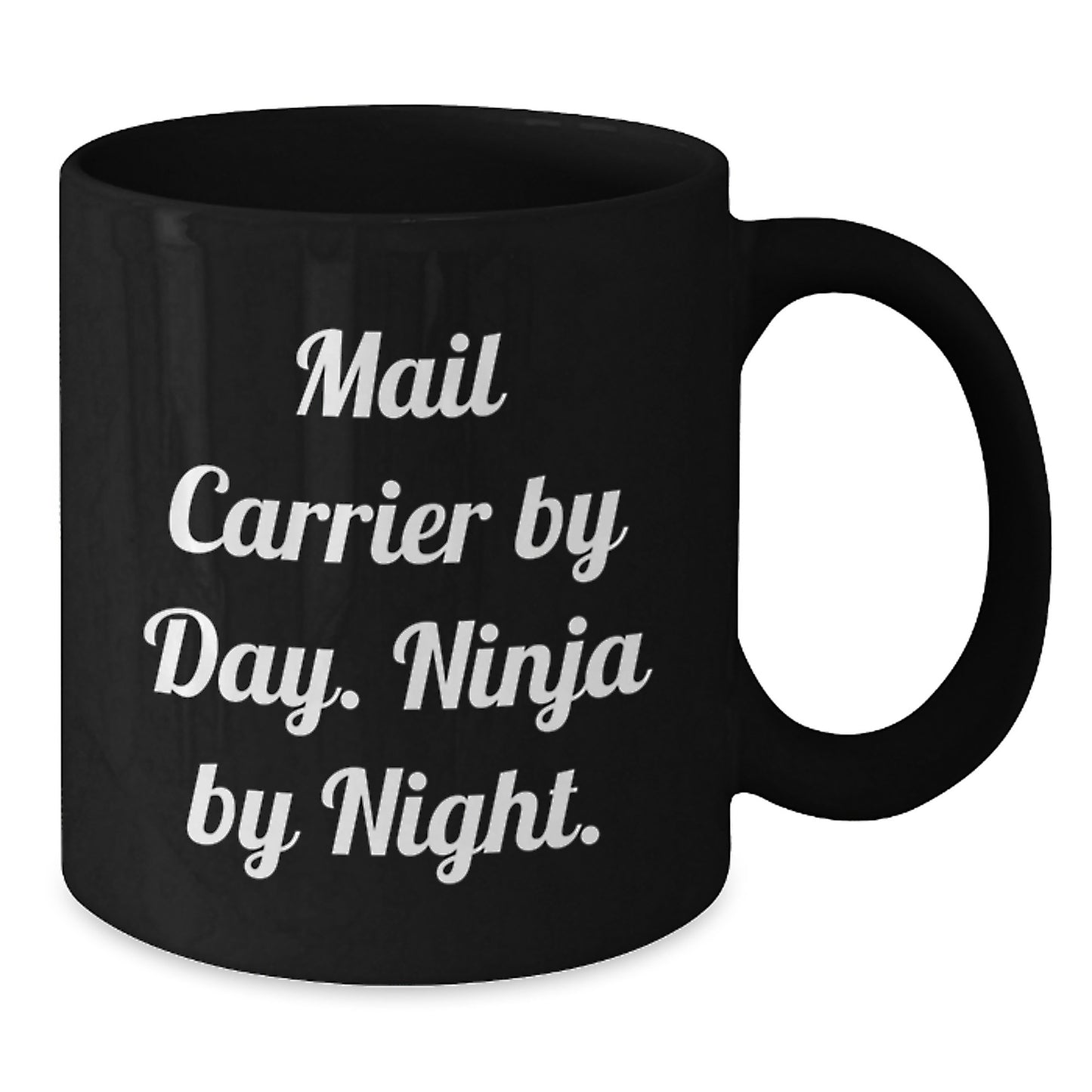 Mail Carrier By Day Ninja By Night Funny Gift for Birthday Celebrations Black Coffee Mug - Additional