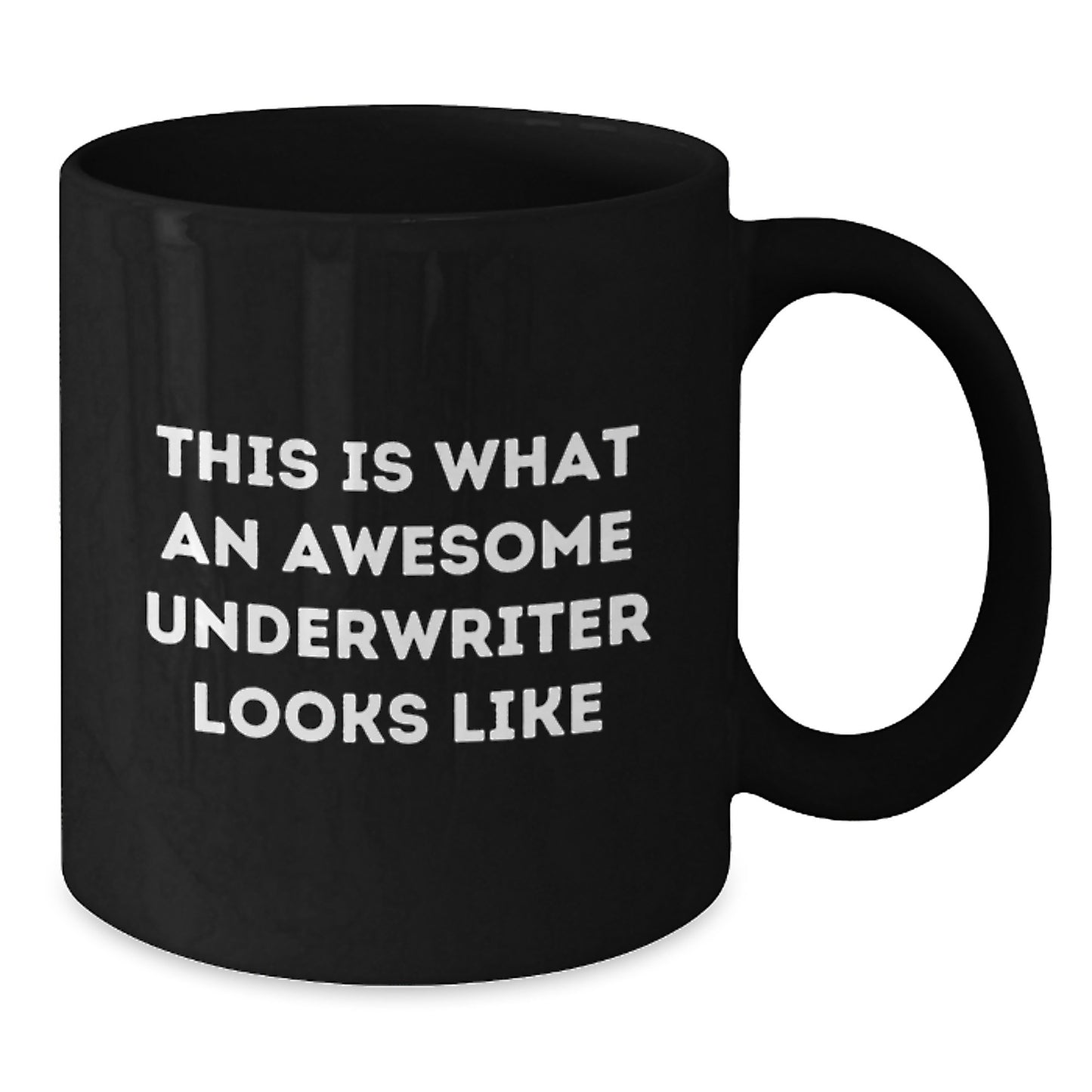 Underwriter Gifts, Funny Quote Black Coffee Mug, Graduation Unique Gifts from Friends, Awesome Underwriter Looks Like, Inspirational - Additional
