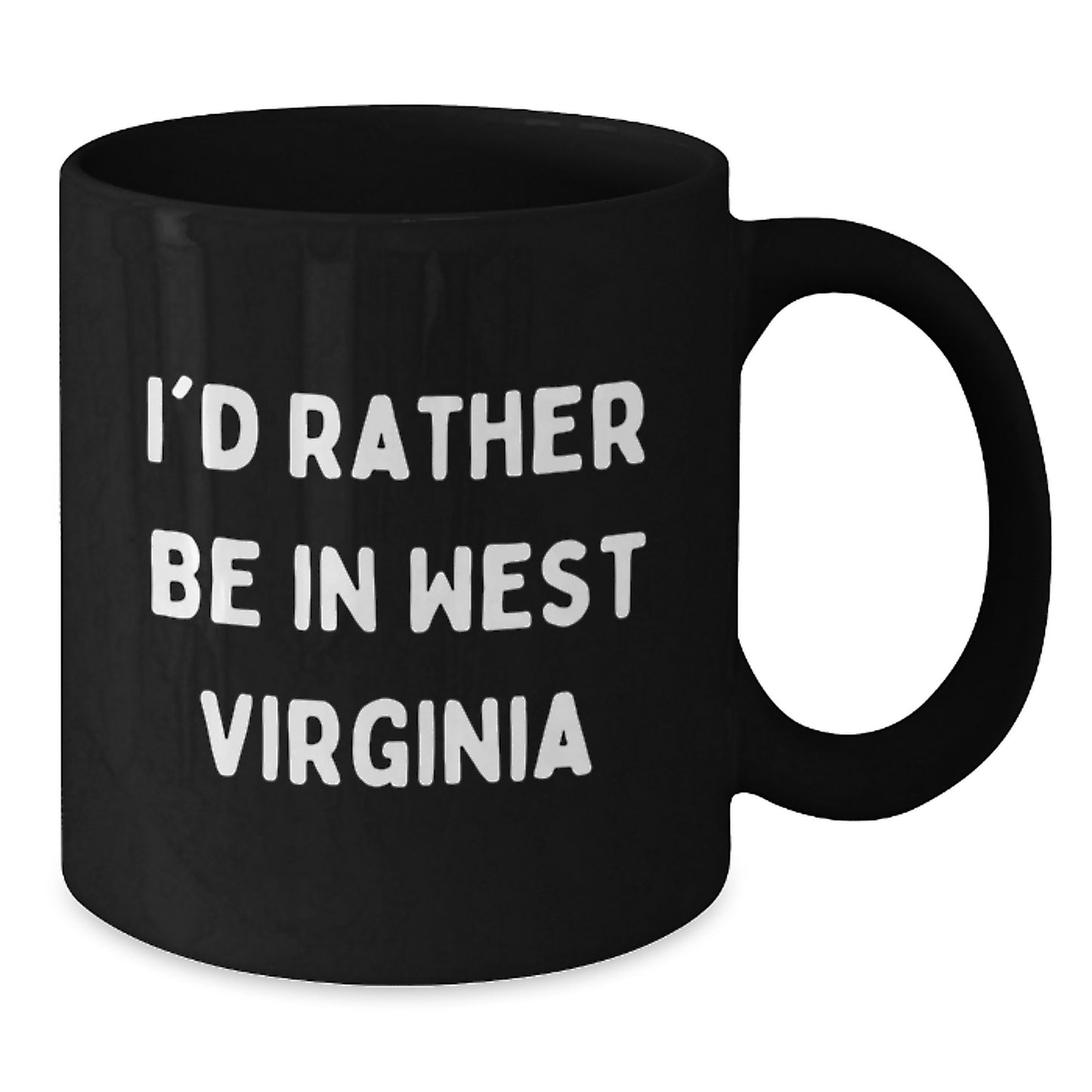 West Virginia Lovers Gifts, I'd Rather Be In West Virginia Funny Quote Black Coffee Mug, Birthday Unique Gifts from Friends to Men, West Virginia Enthusiasts - Additional