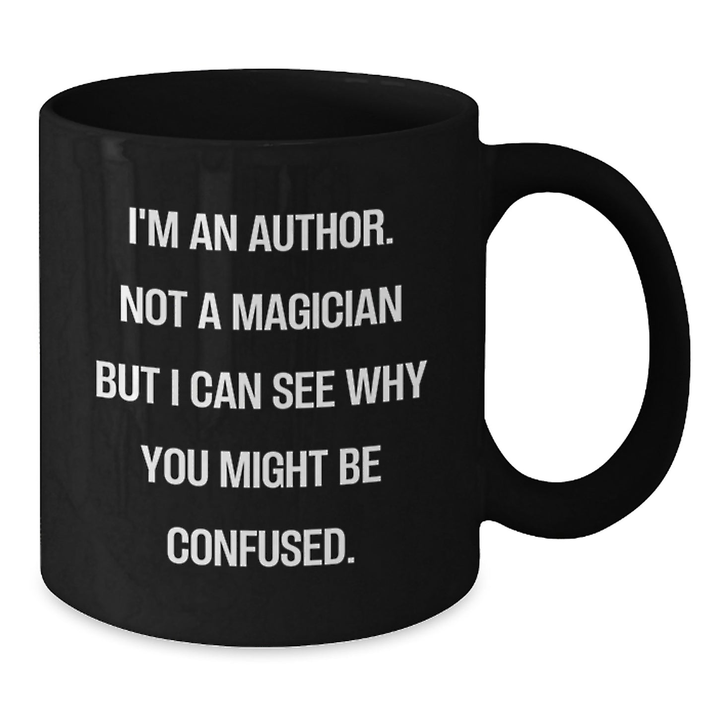 Author's Humor, Funny Quote, Black Coffee Mug, Birthday Unique Gift for Men from Friends, Unique Gift Ideas for Authors - Additional