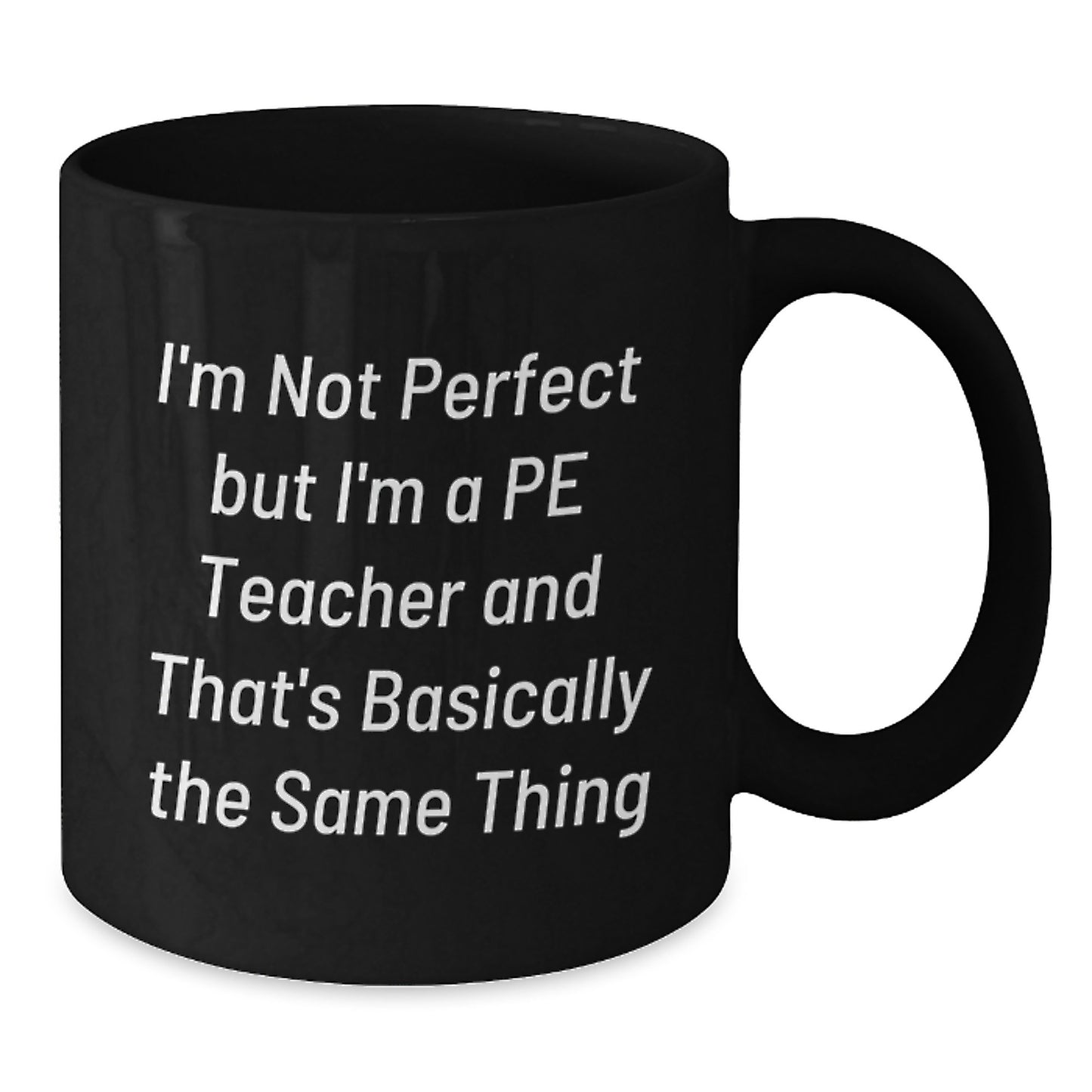 Funny PE Teacher Gifts from Friends for PE Teachers - Quote Black Coffee Mug, Birthday Unique Presents for Men Women - Additional